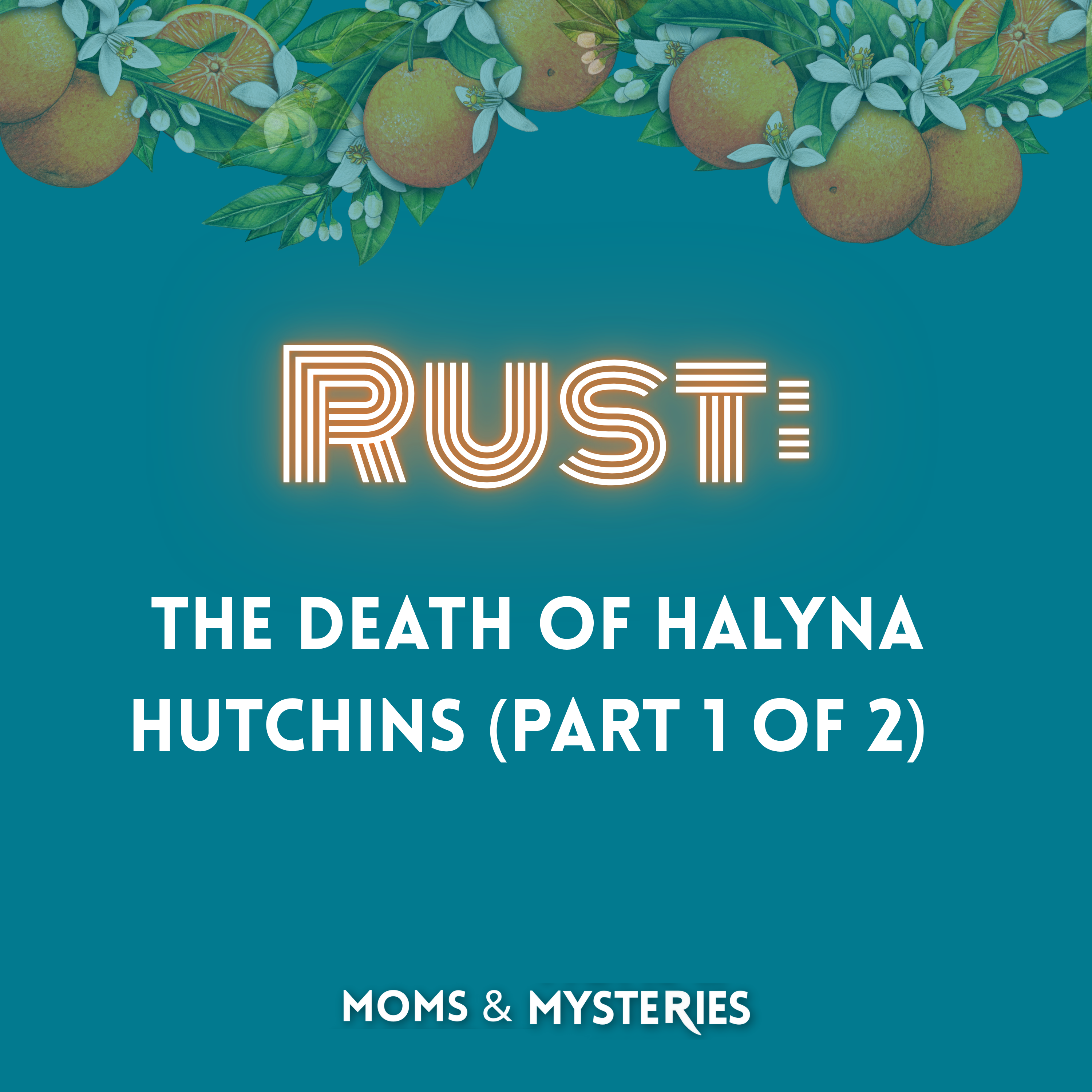 cover of episode RUST: The Death of Halyna Hutchins (Part 1 of 2)