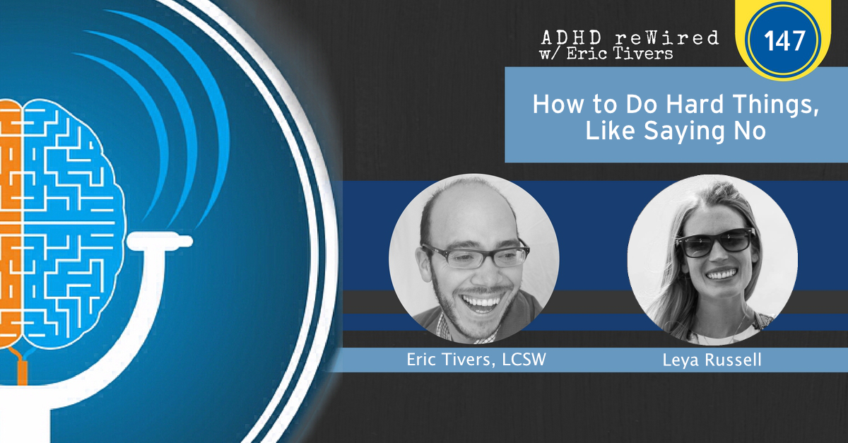 147 | How to Do Hard Things, Like Saying No