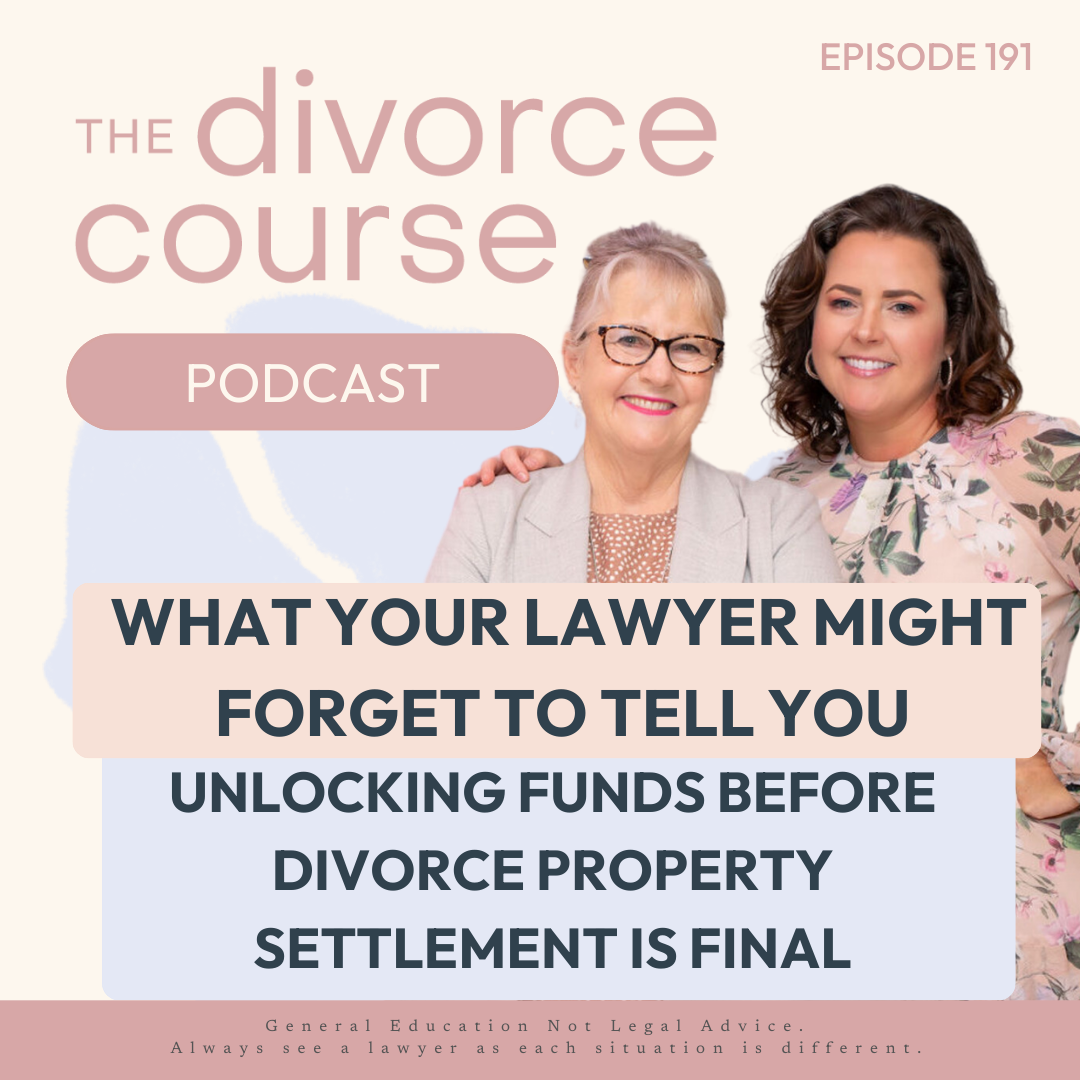 What your Lawyer Might Forget to Tell You: Unlocking Funds Before Divorce PROPERTY SETTLEMENT is Final