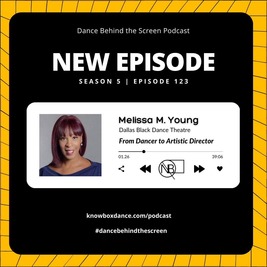Episode 123 | From Dancer to Artistic Director: Melissa M. Young, Dallas Black Dance Theatre
