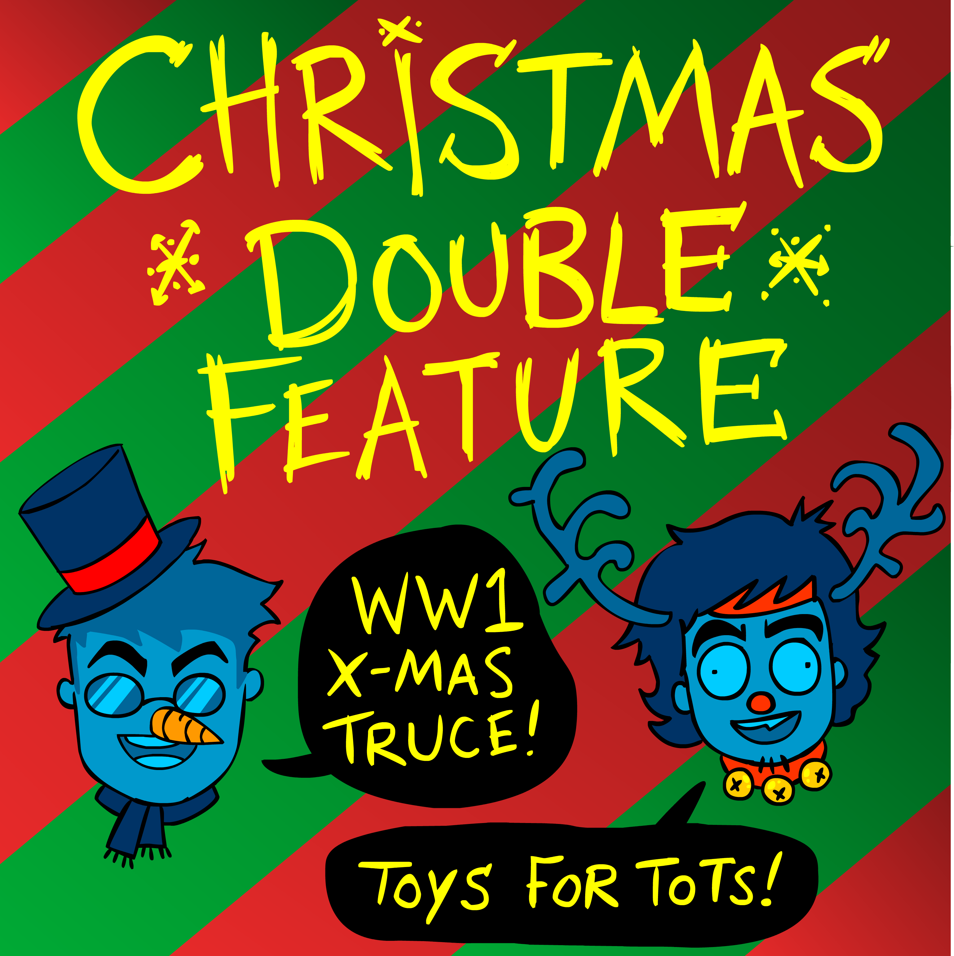 Christmas Double Feature: WW1 Xmas Truce / Toys For Tots