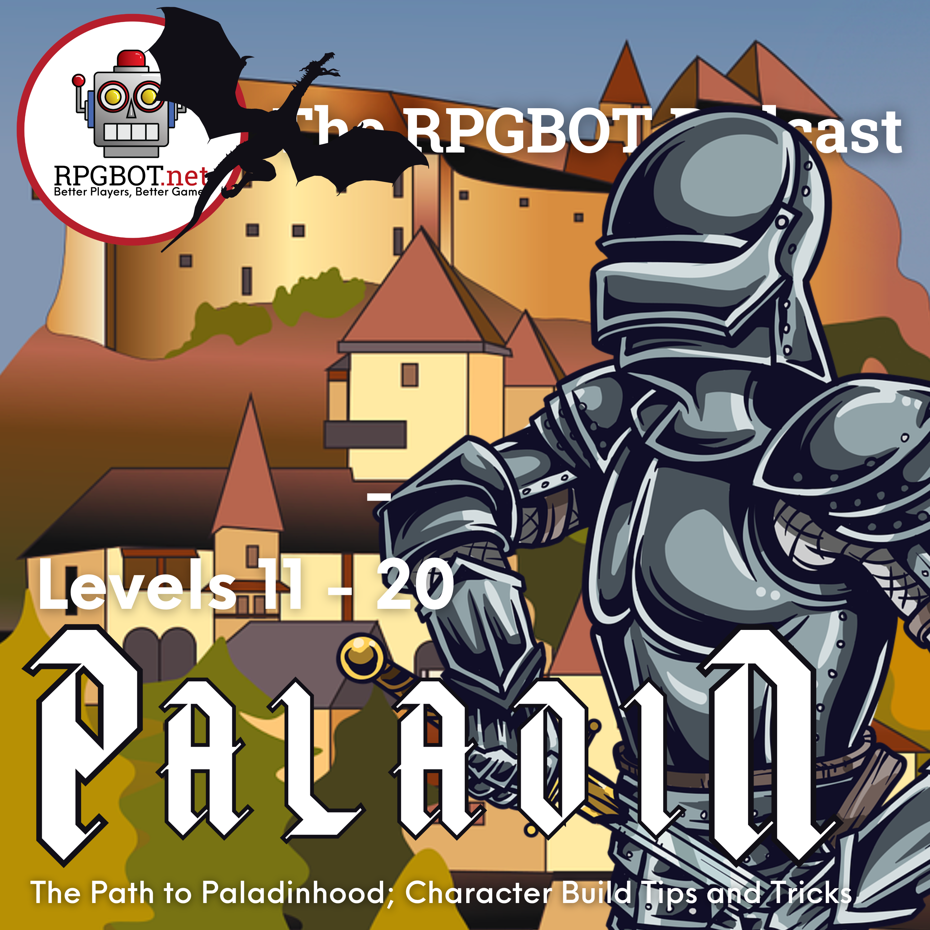 PALADIN Levels 5 - 20: The Path to Paladinhood; Character Build Tips and Tricks