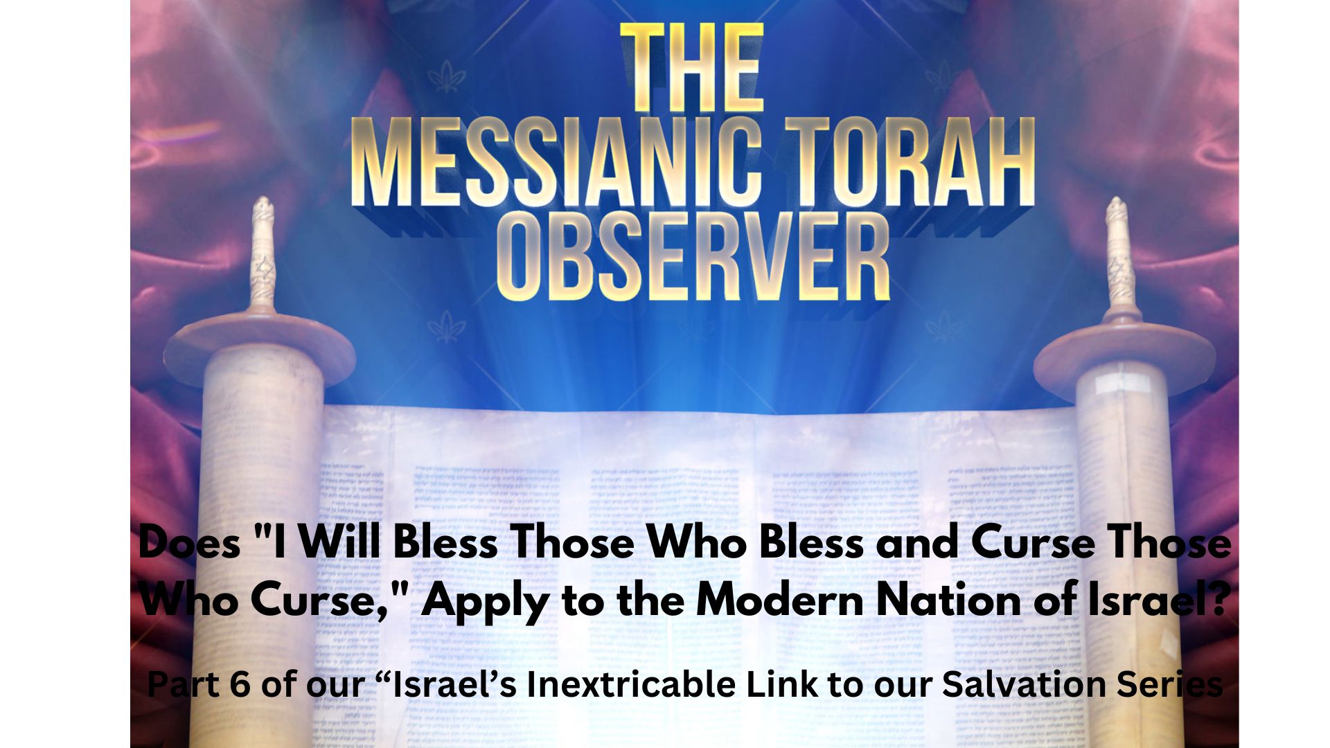 Does I Will Bless Those That Bless You and Curse Those That Curse You Apply to the Modern State of Israel