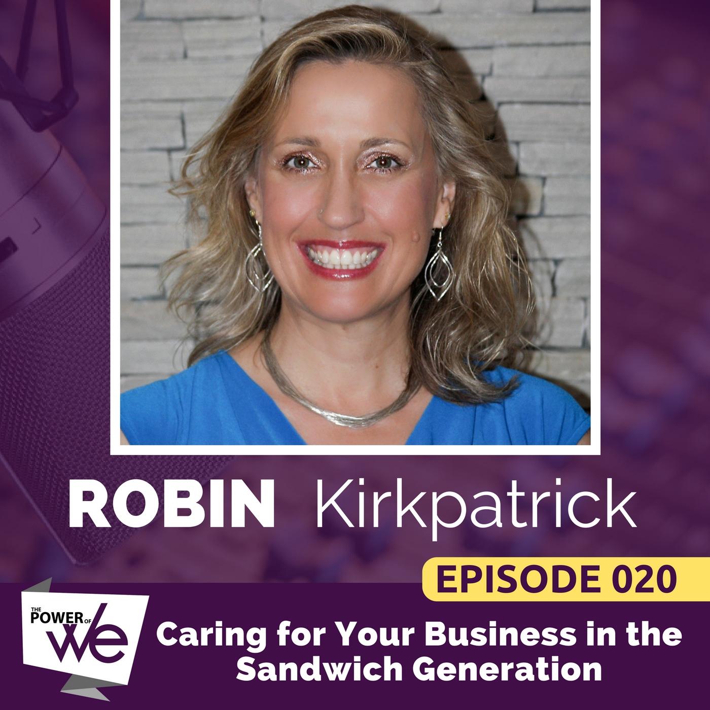 020: Caring for Your Business in the Sandwich Generation with Robin Kirkpatrick, LCSW, MPH