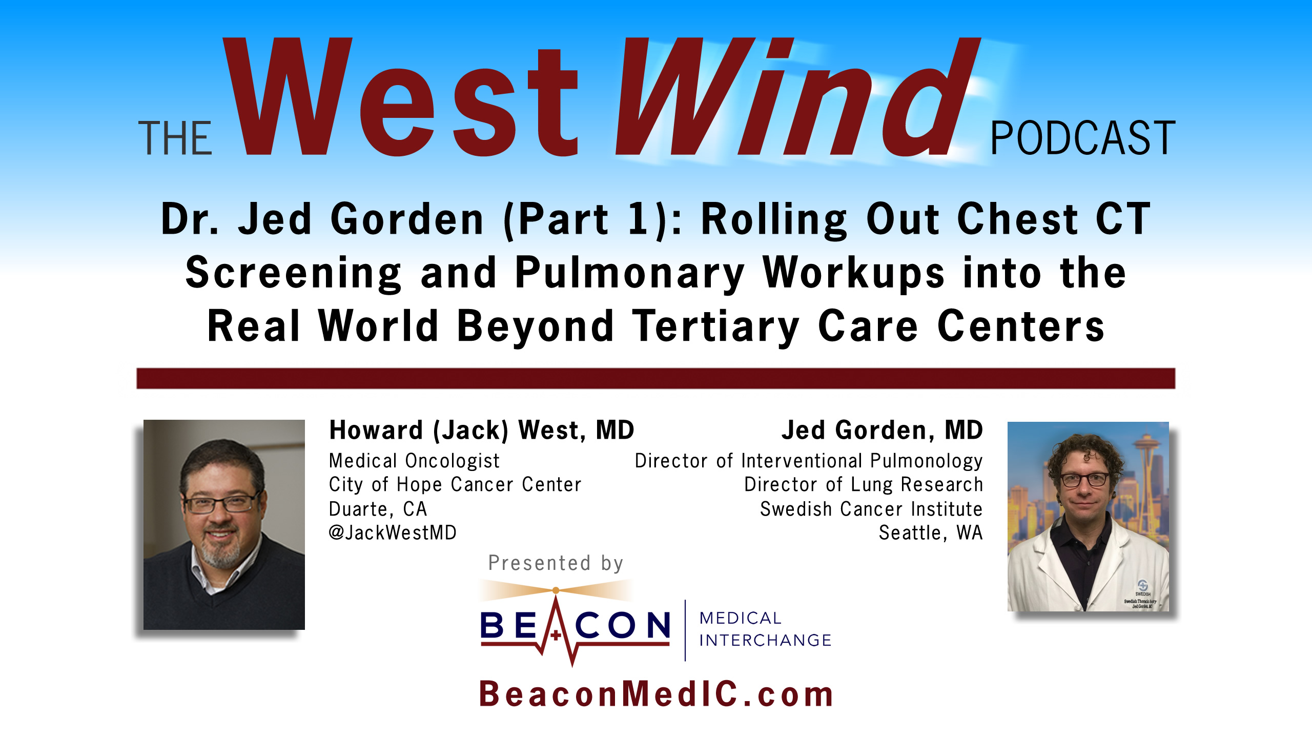Dr. Jed Gorden (Part 1): Rolling Out Chest CT Screening and Pulmonary Workups into the Real World Beyond Tertiary Care Centers