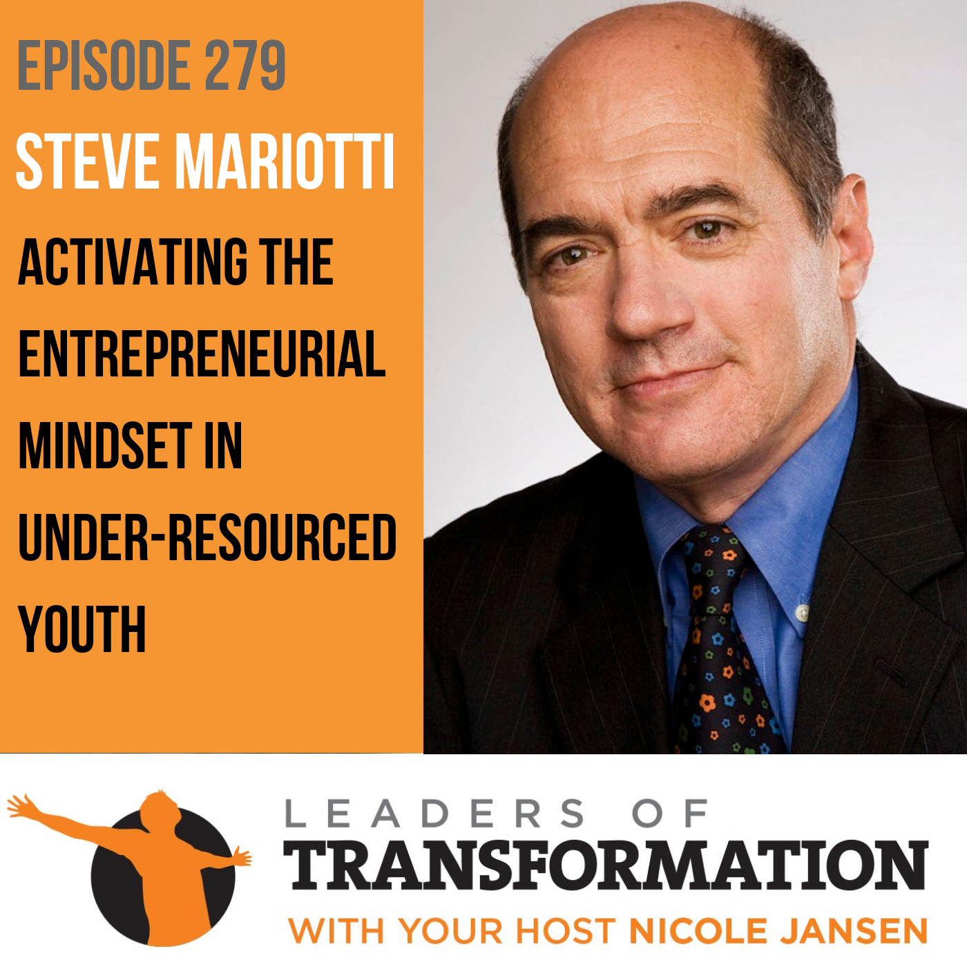 279: Steve Mariotti: Activating The Entrepreneurial Mindset In Under-Resourced Youth