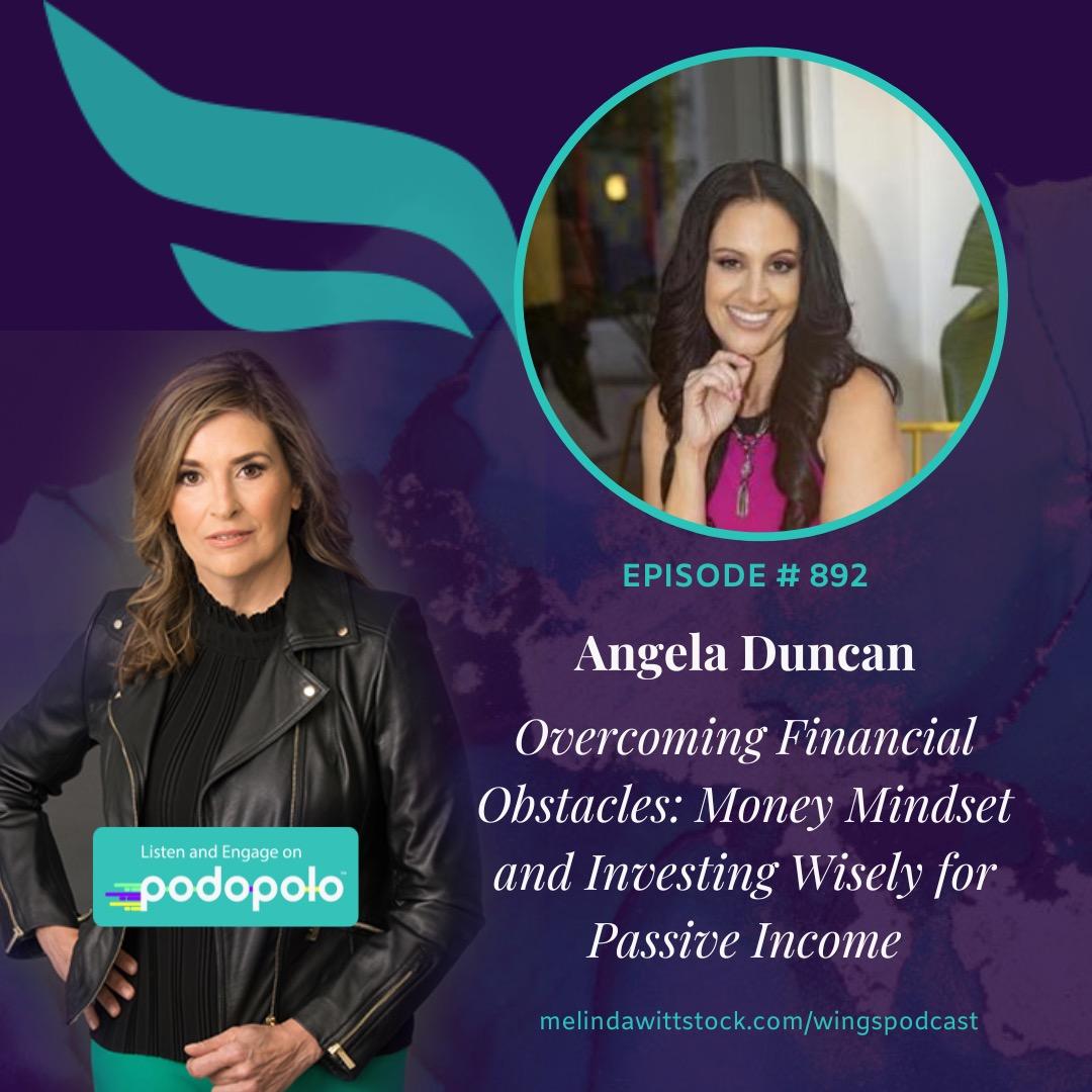 Overcoming Financial Obstacles: Entrepreneur Angela Duncan on Money Mindset and Investing Wisely for Passive Income