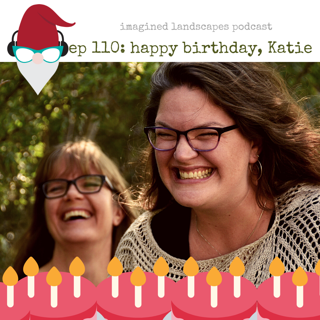Episode 110: Happy Birthday Katie