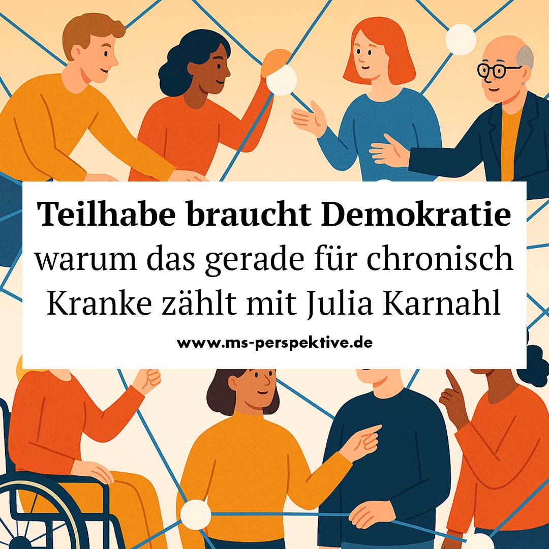 #317: Teilhabe braucht Demokratie – warum das gerade für chronisch Kranke zählt mit Julia Karnahl