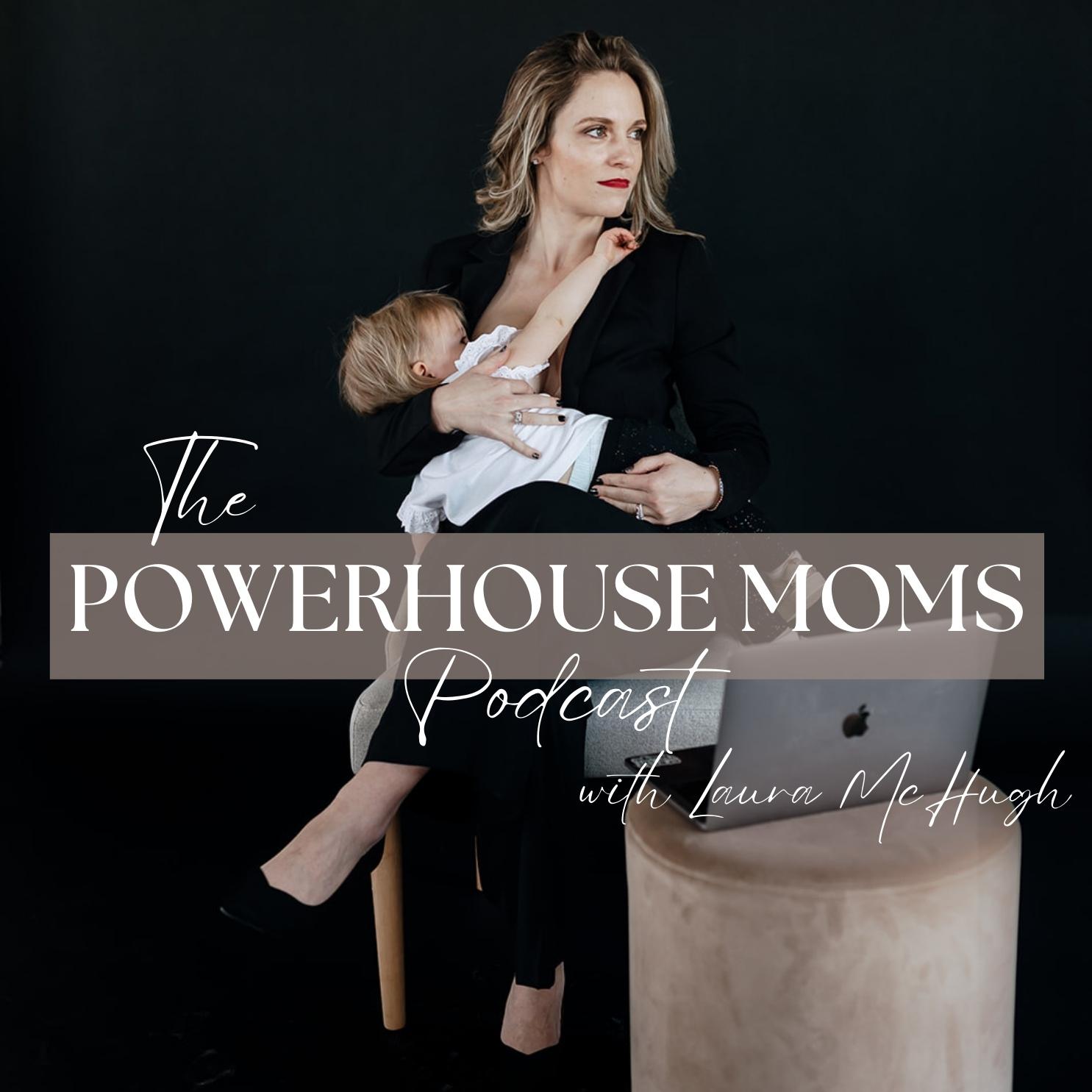 Powerhouse Moms