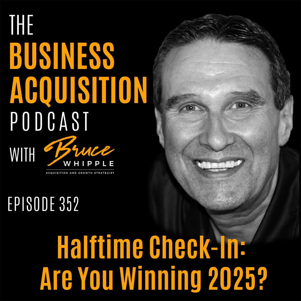 The Business Acquisition Podcast with Bruce Whipple