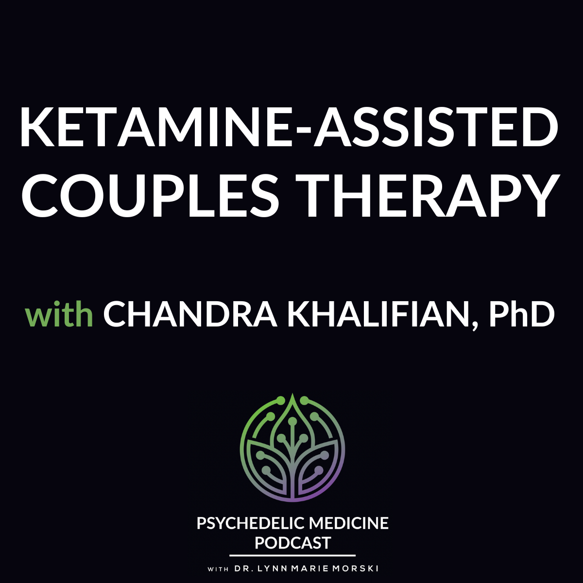Psychedelic Medicine Podcast with Dr. Lynn Marie Morski