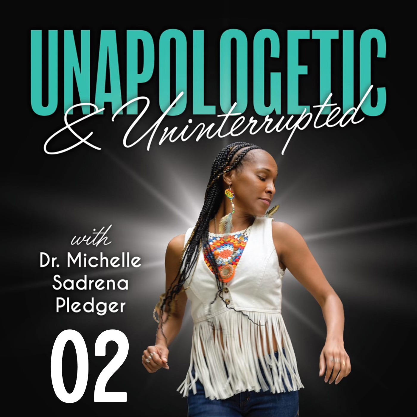 Unapologetic & Uninterrupted with Dr. Michelle Sadrena Pledger