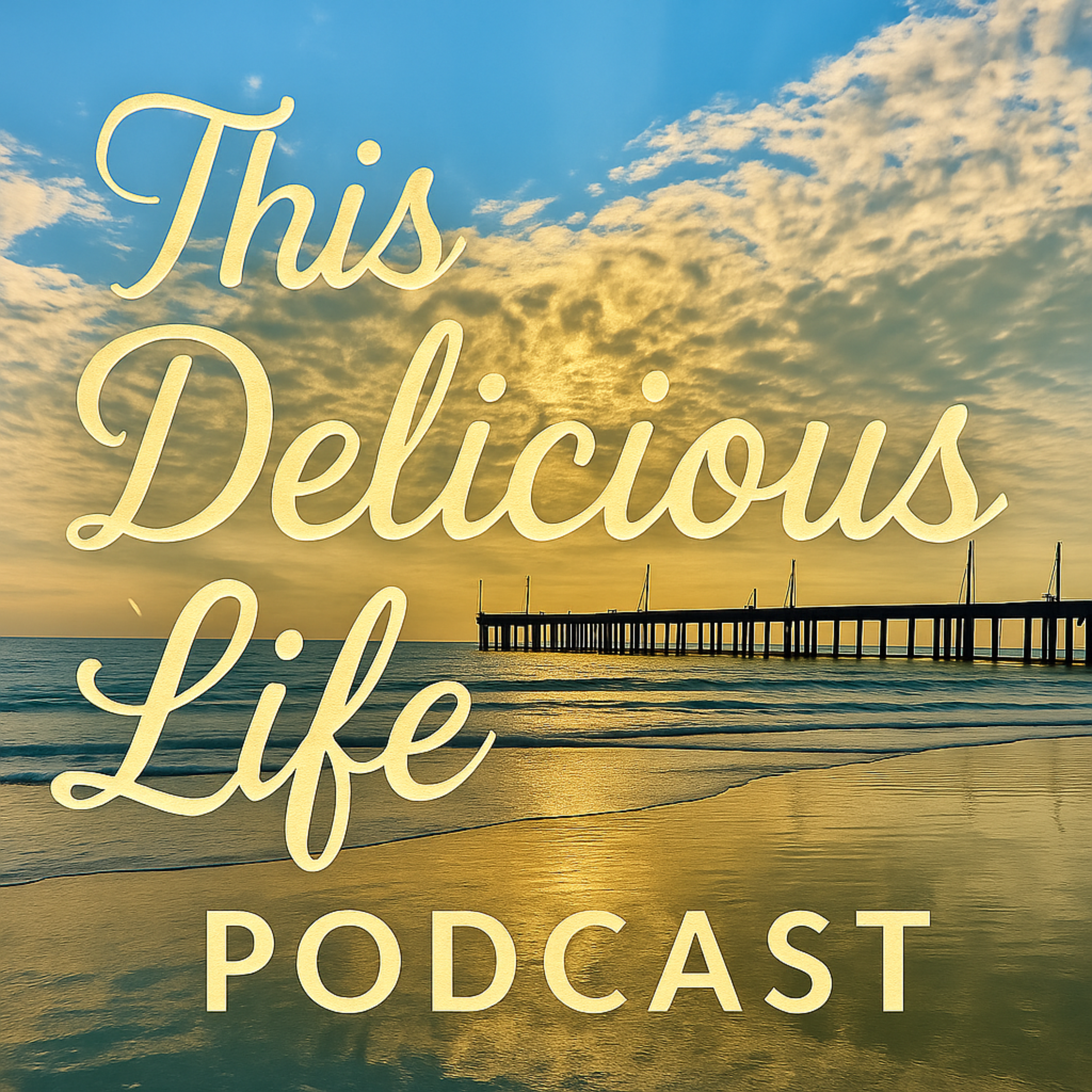This Delicious Life™ - Self-Kindness, Less Servitude & Permission to Re-invent