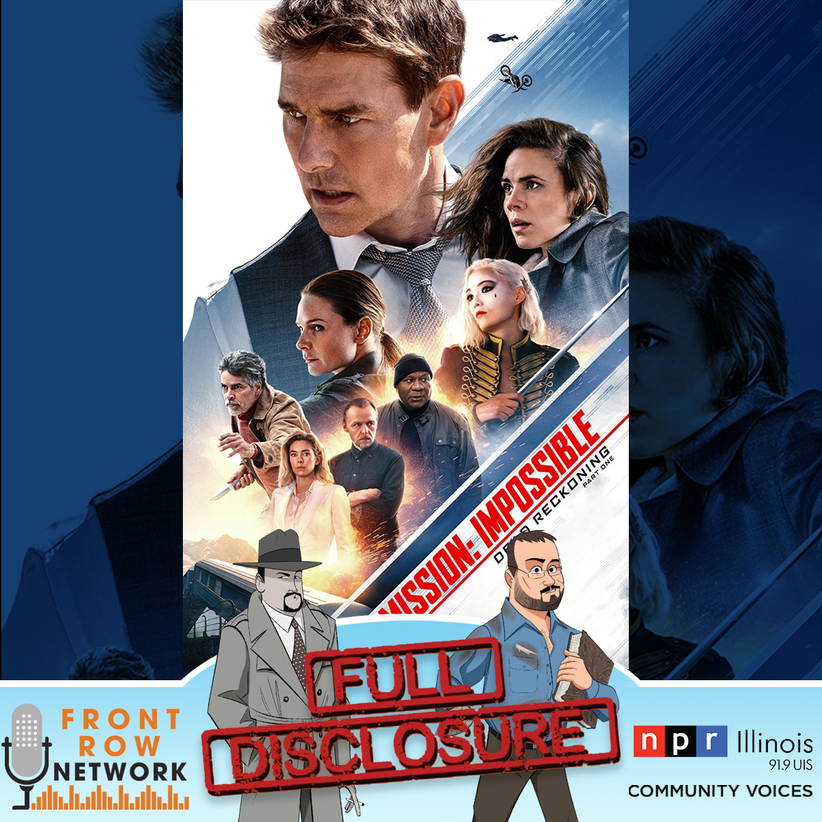 Full DIsclosure- Mission Impossible: Dead Reckoning Part One