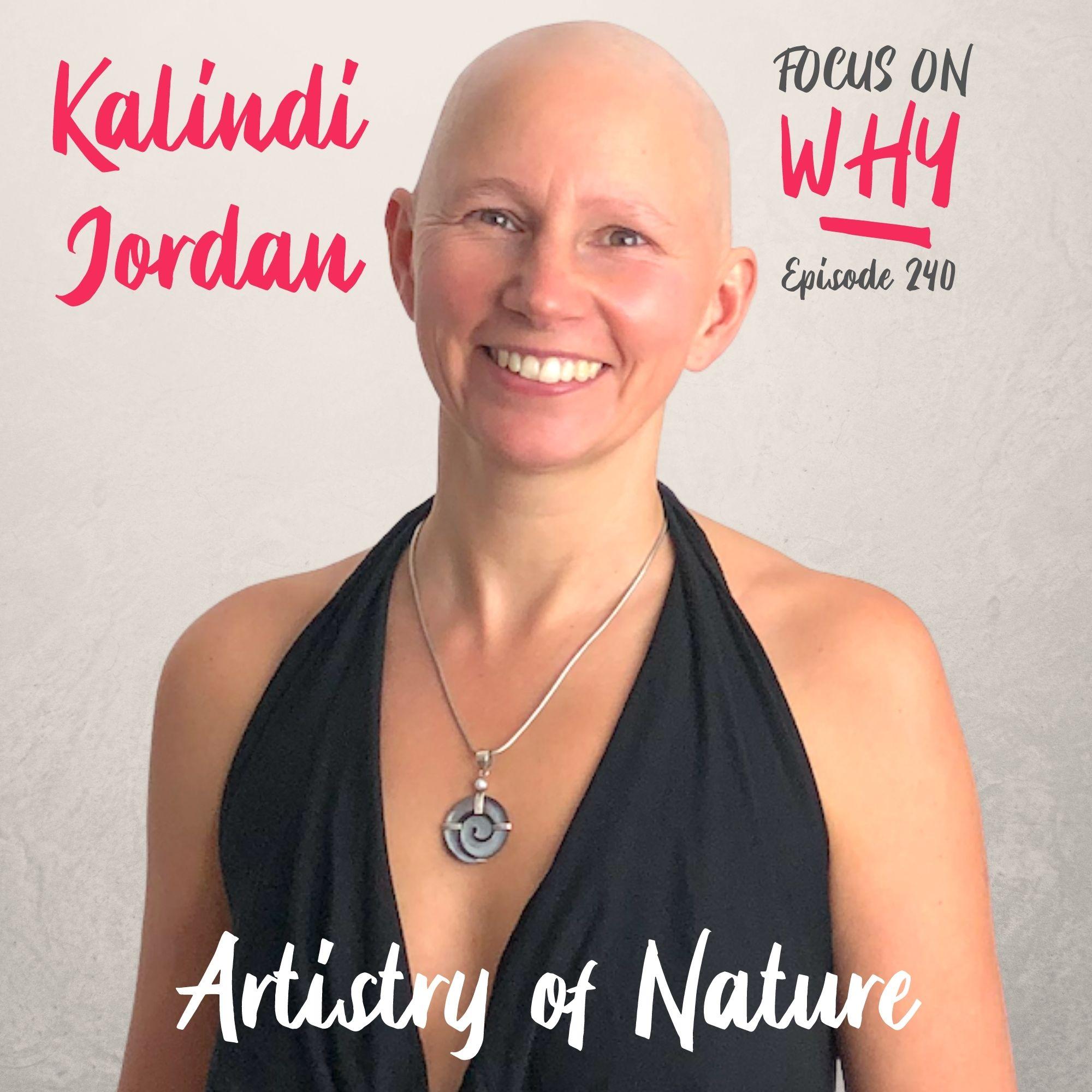 240 Artistry of Nature with Kalindi Jordan