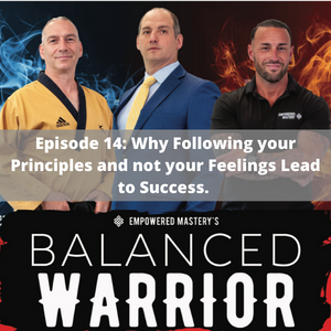 Why Following your Principles and not your Feelings Lead to Success