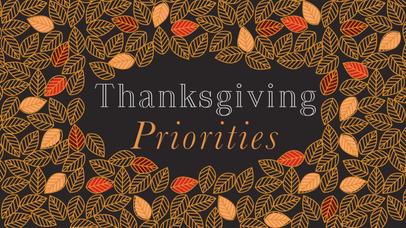 Thanksgiving Priorities