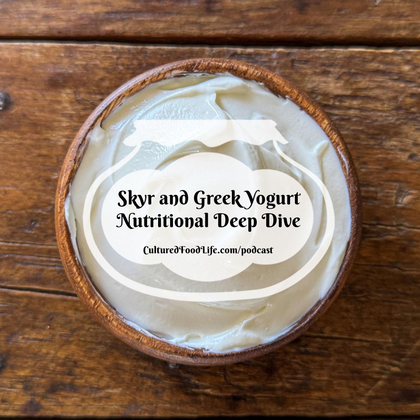 Episode 322: Skyr and Greek Yogurt Nutritional Deep Dive