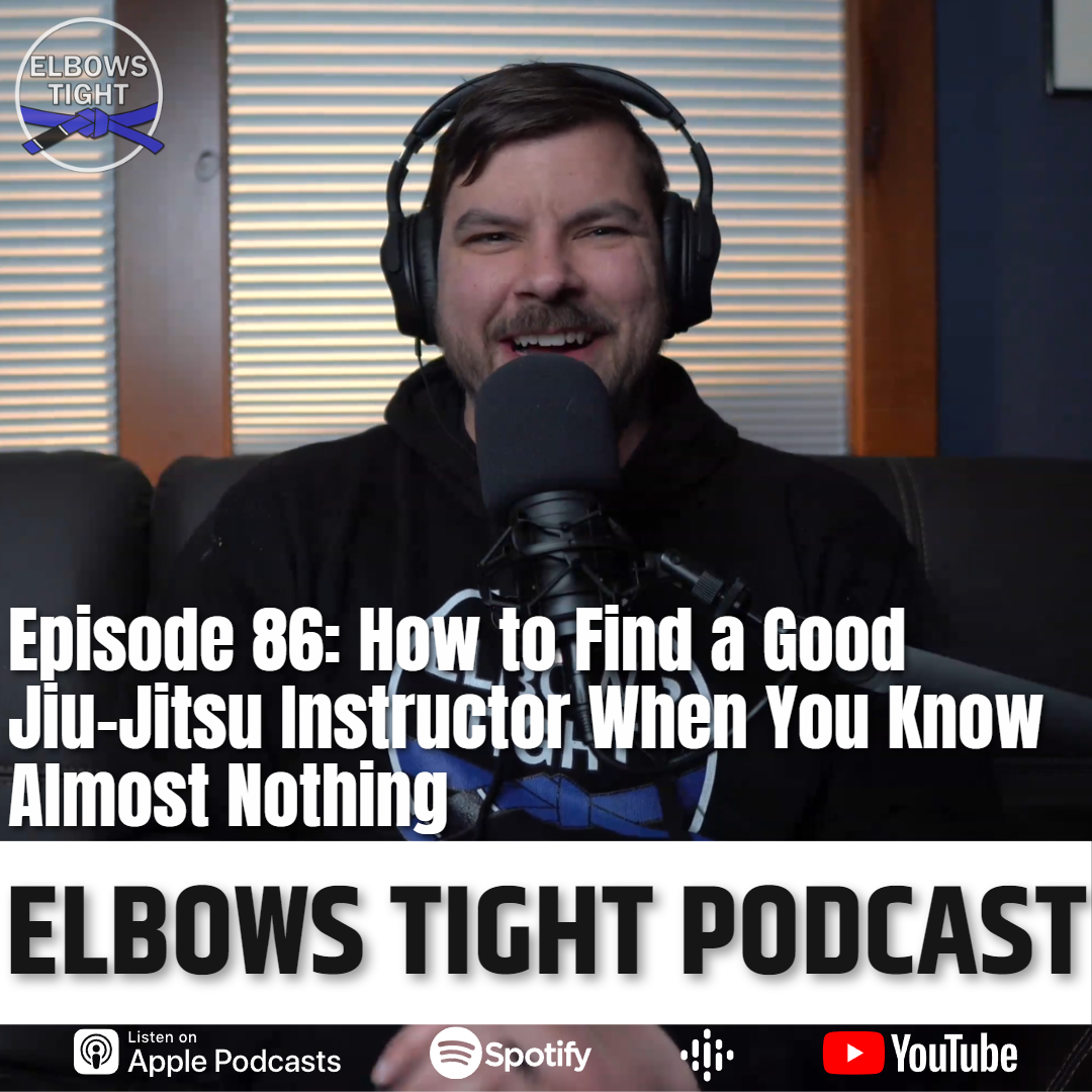 Elbows Tight Podcast: The Beginners Journey Through Jiu-Jitsu