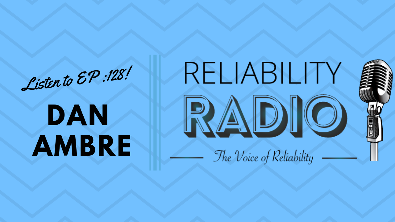 Reliability Radio EP 128: Interview With Dan Ambre
