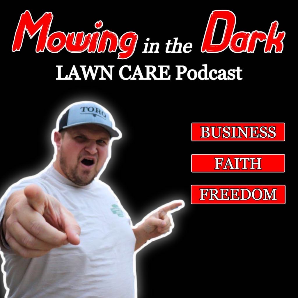 Mowing In The Dark LAWN CARE Podcast