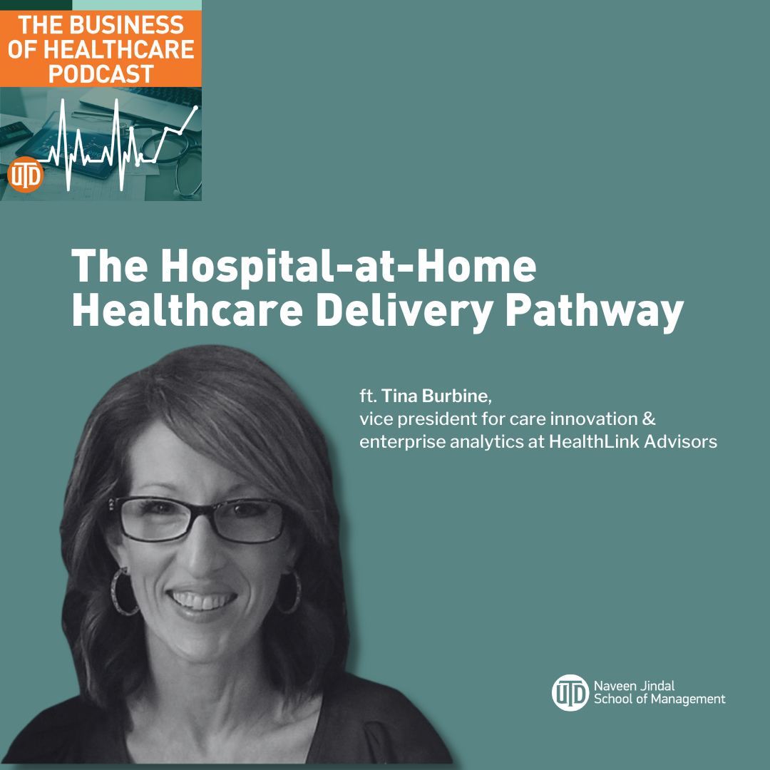 The Business of Healthcare Podcast, Episode 101: The Hospital-at-Home Healthcare Delivery Pathway