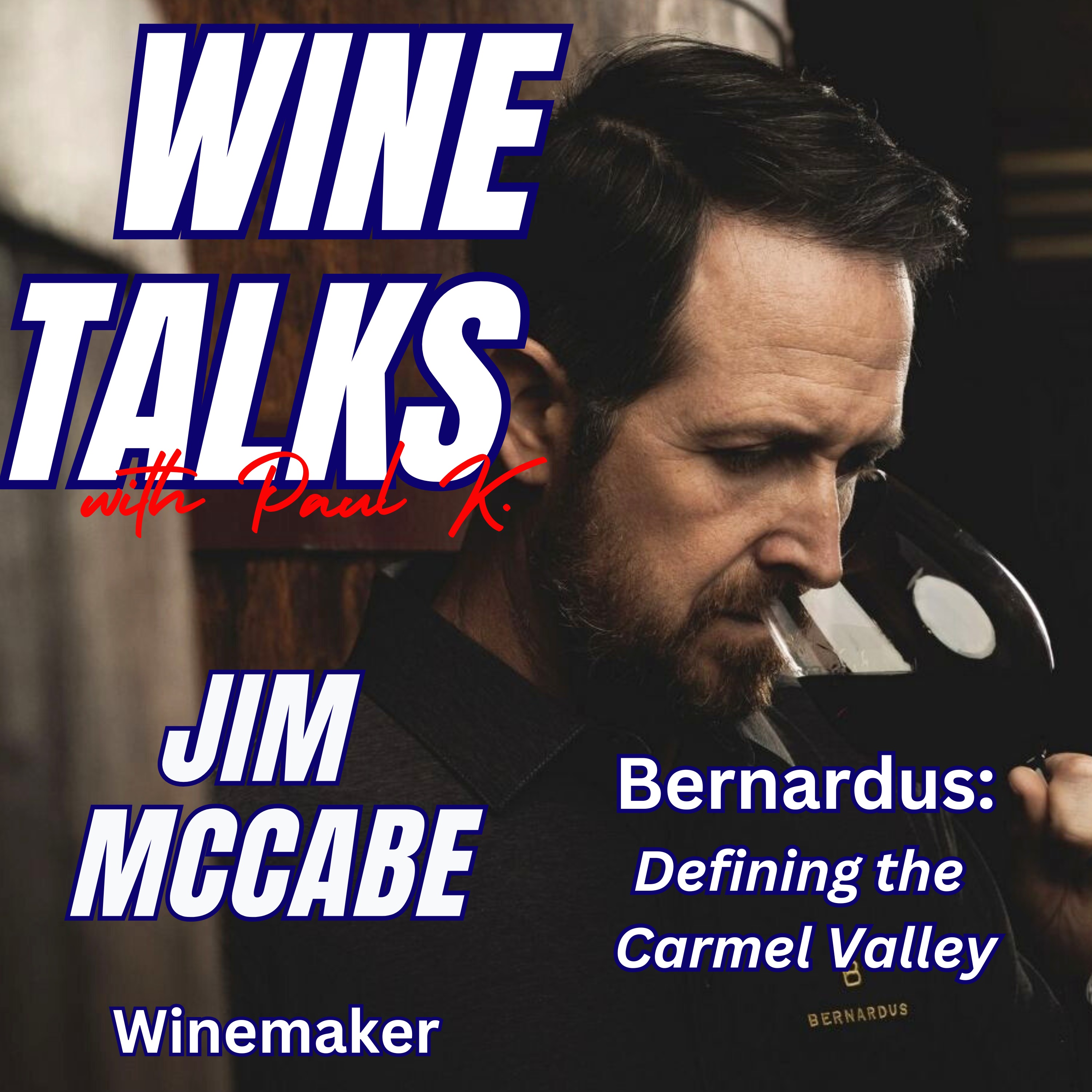 Navigating Change in the Wine Industry with Bernardus Winemaker Jim McCabe