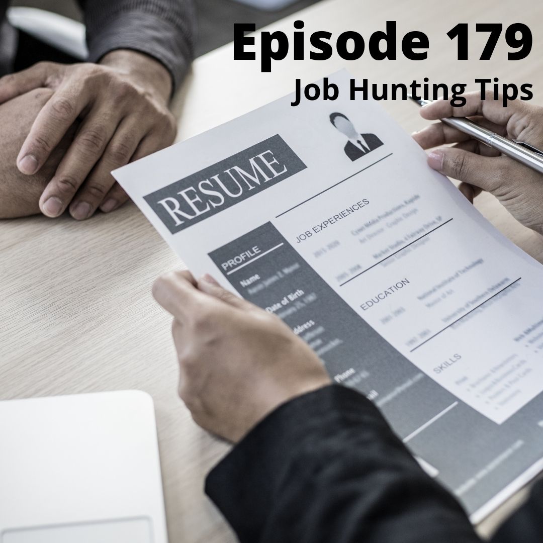 Episode 179 - Job Hunting Tips