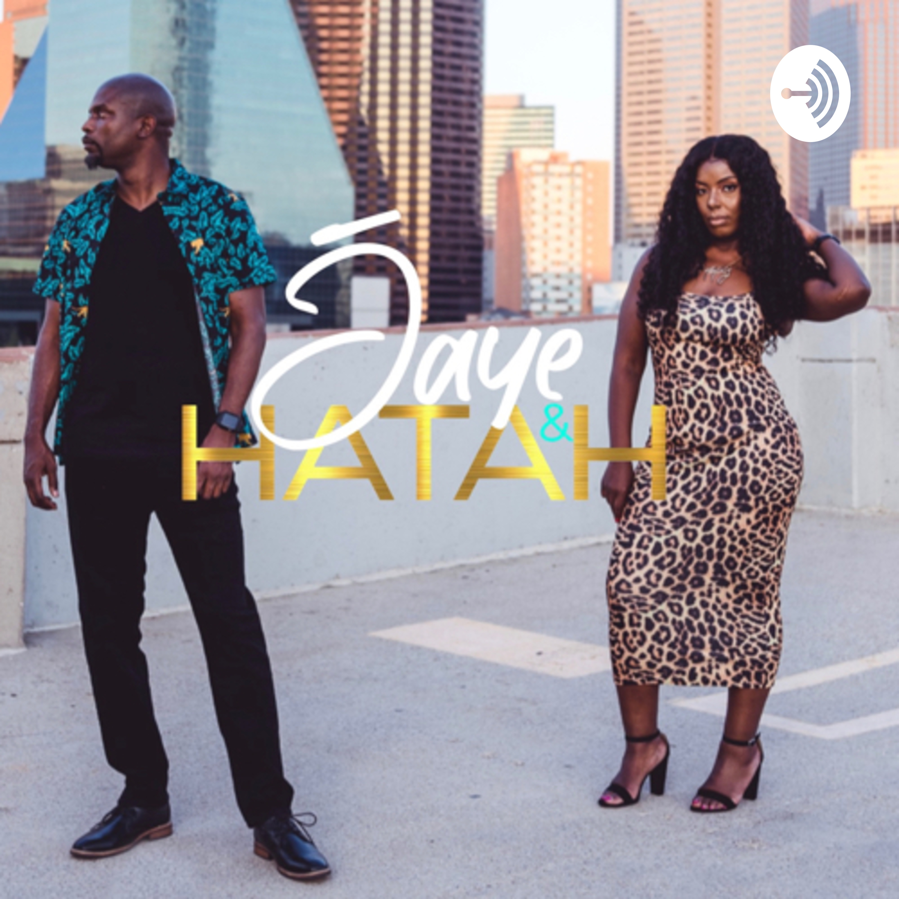 Jaye and Hatah Podcast