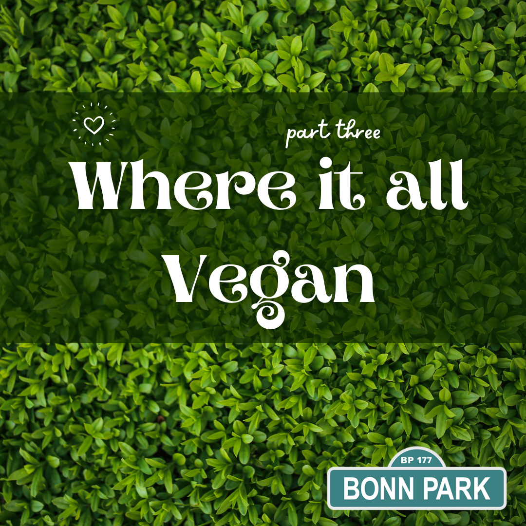 177. WHERE IT ALL VEGAN PART THREE