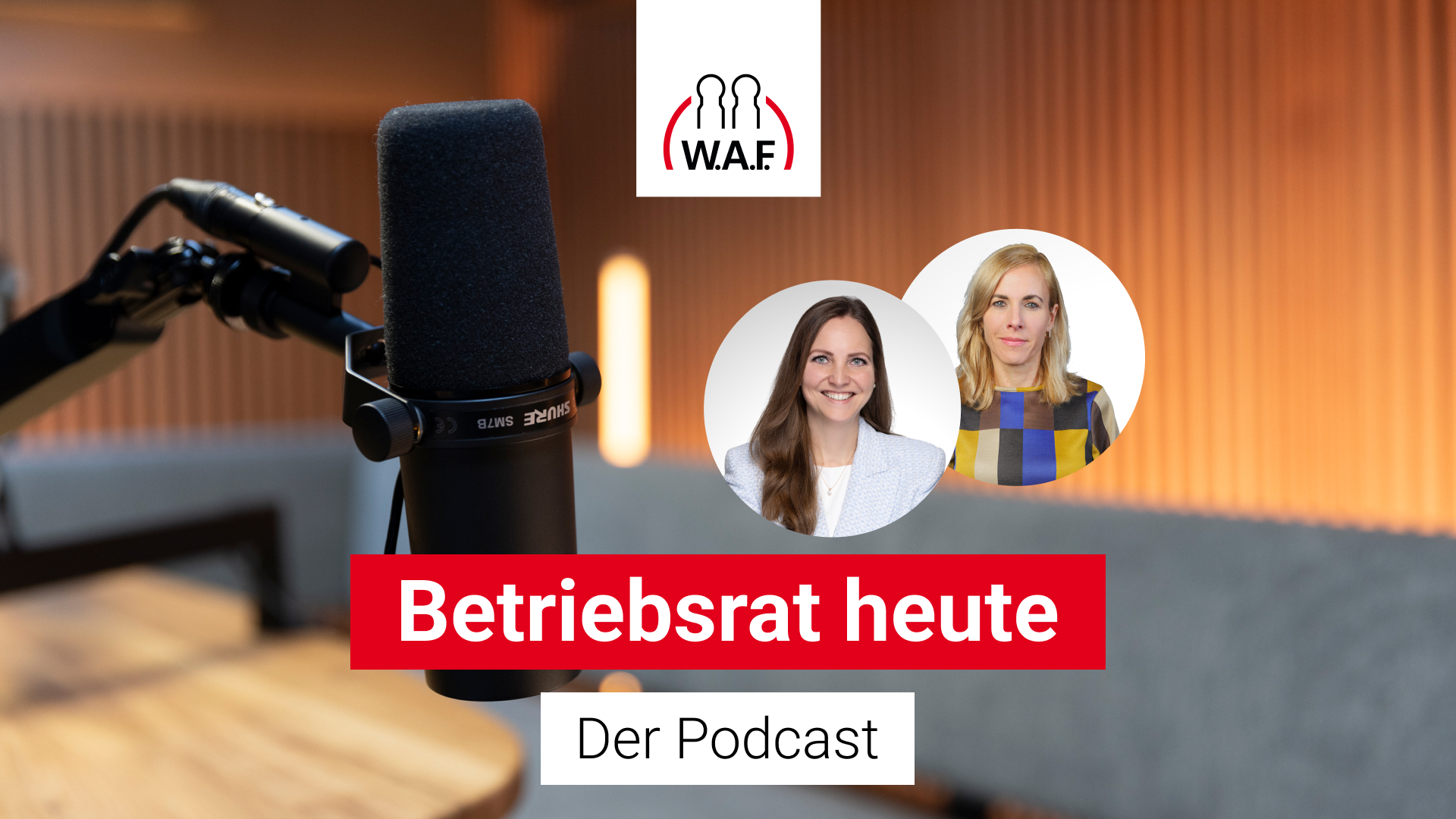 Betriebsrat heute – der Podcast der W.A.F.