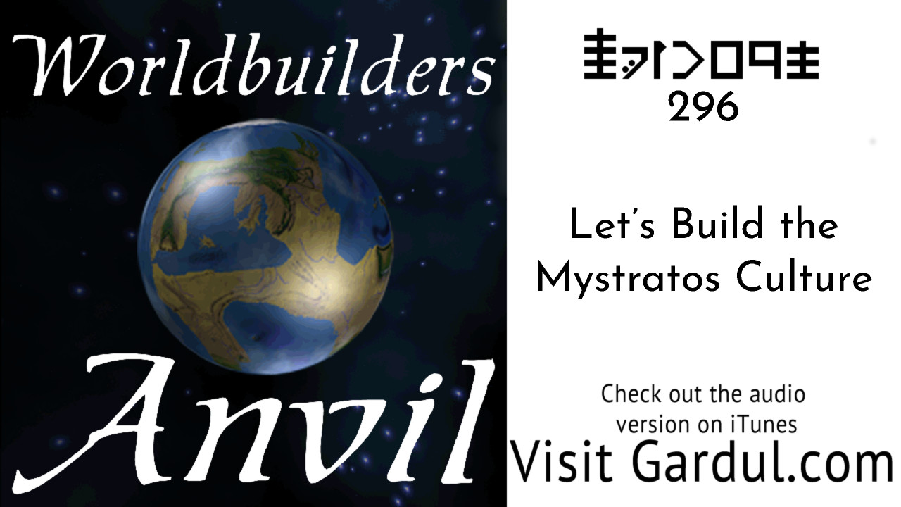 Episode 296 Let’s Build the Mystratos Culture