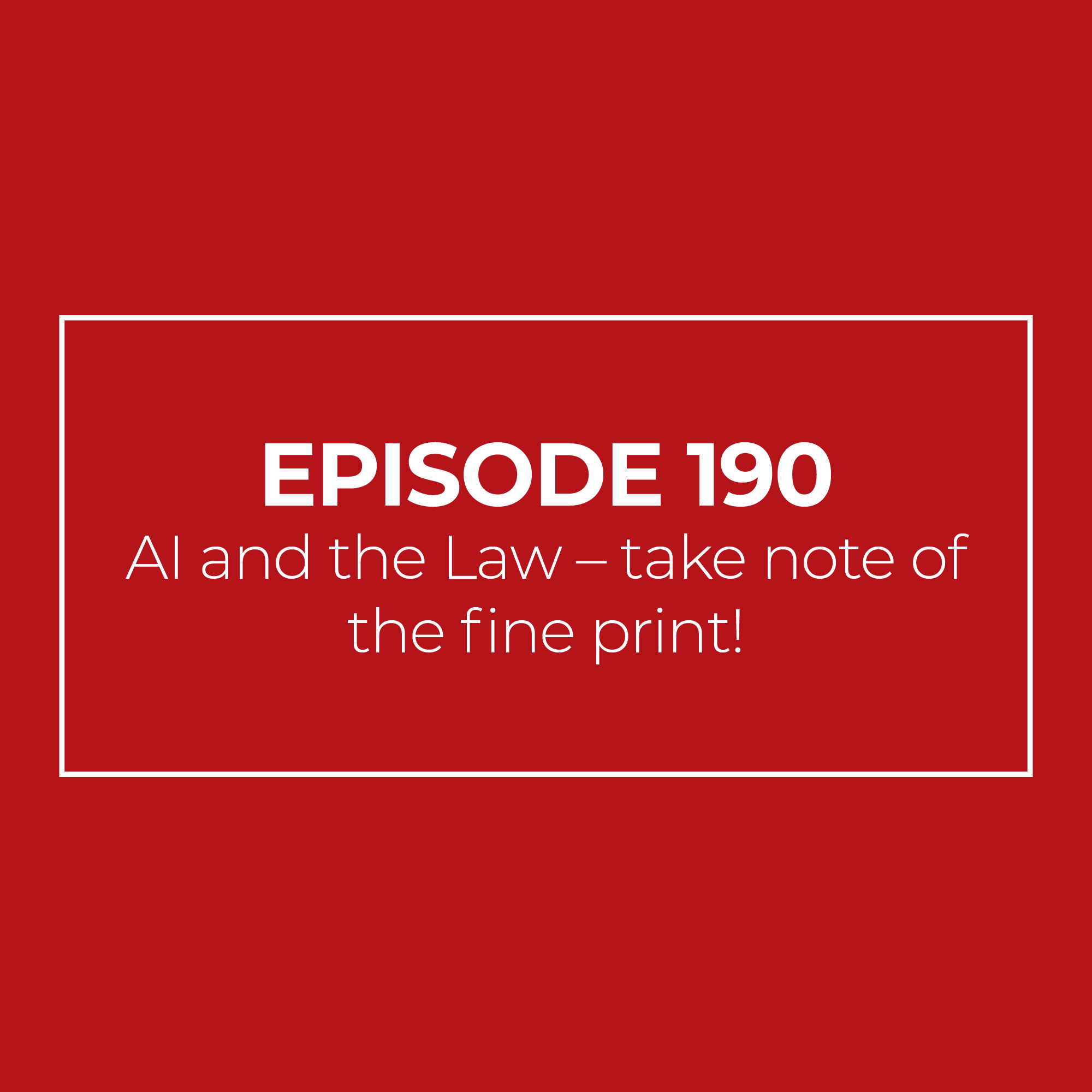 AI and the Law – take note of the fine print!