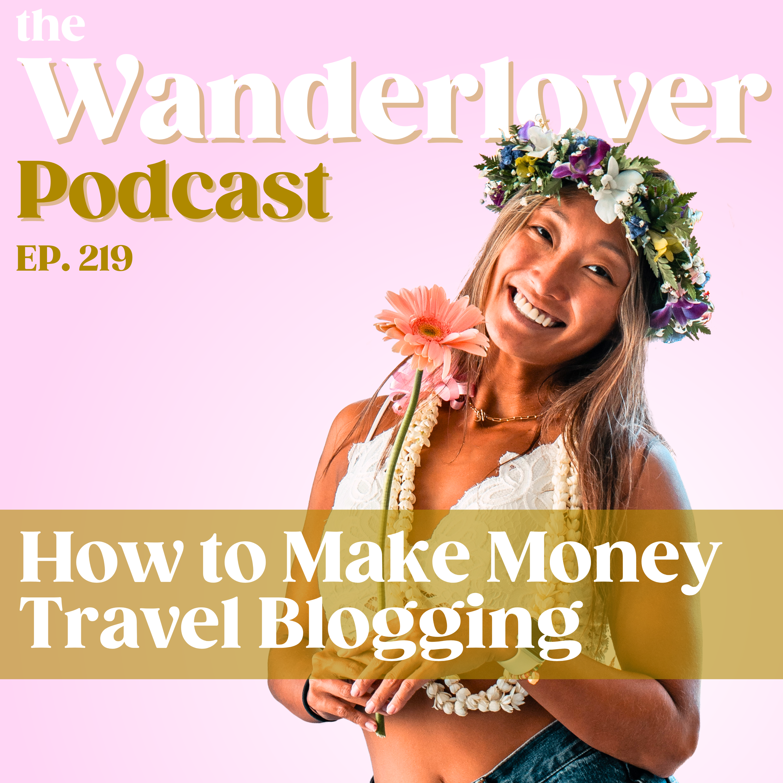 219 ✧ How to Make Money Travel Blogging