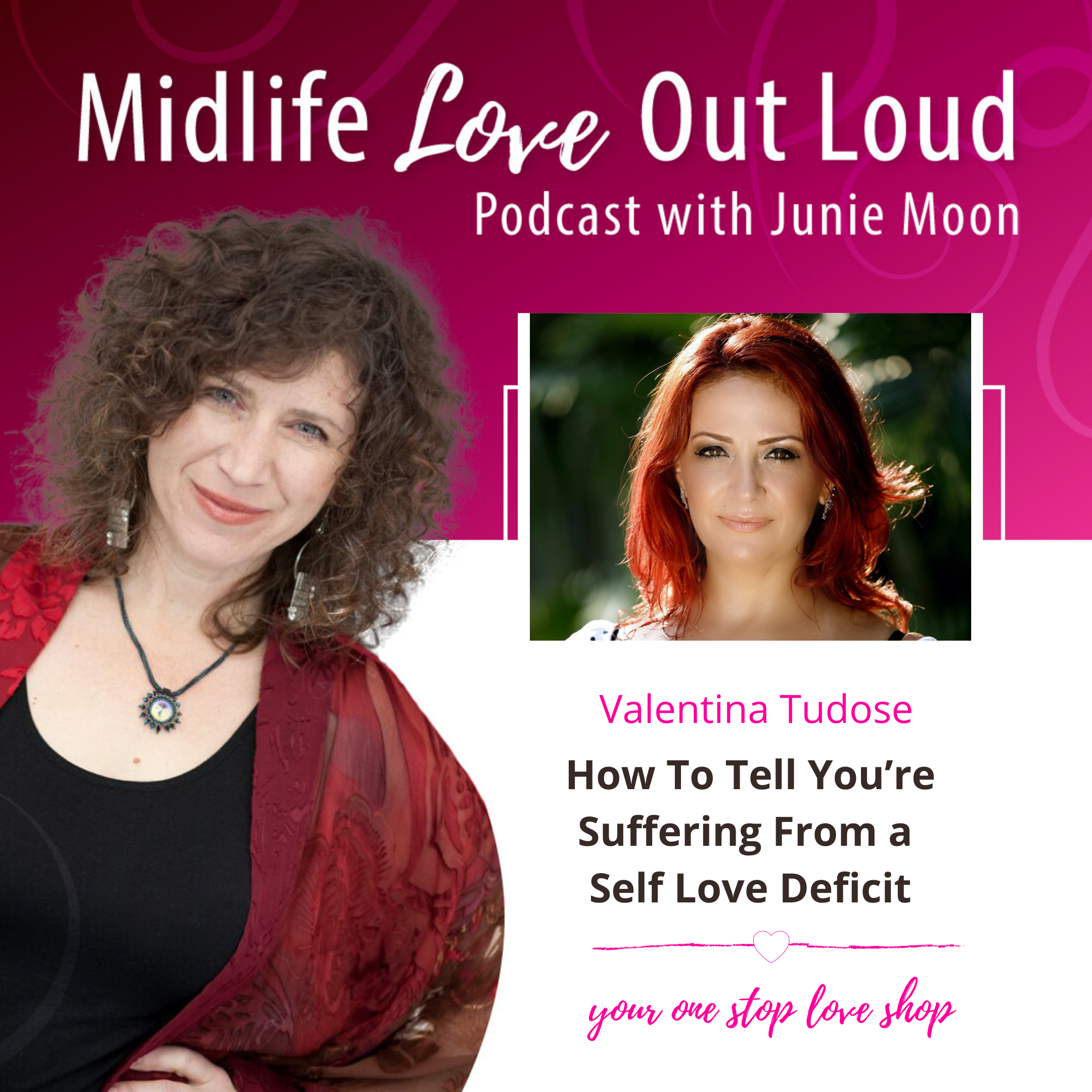 134: How To Tell You’re Suffering From a Self Love Deficit with Valentina Tudose
