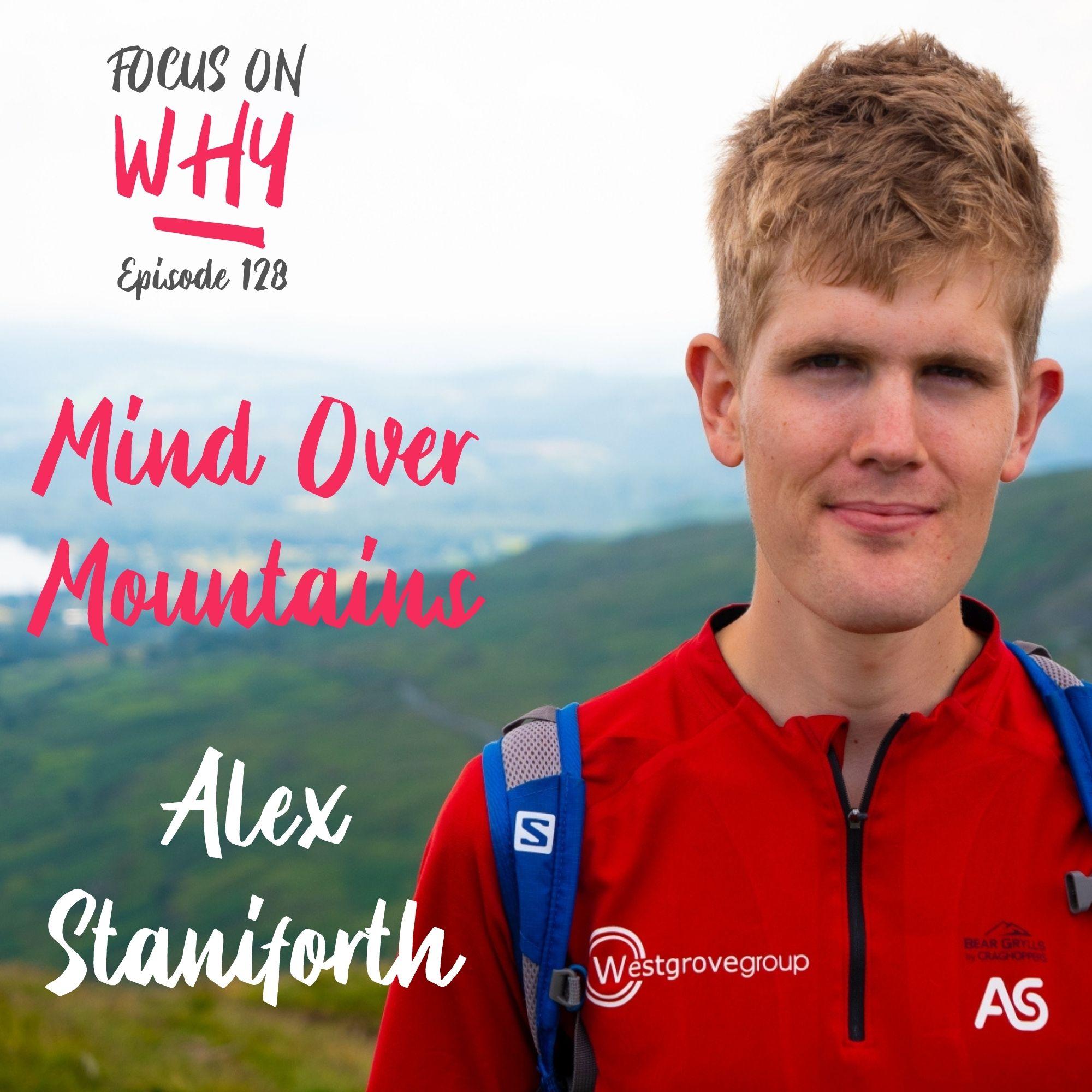 128 Mind Over Mountains with Alex Staniforth