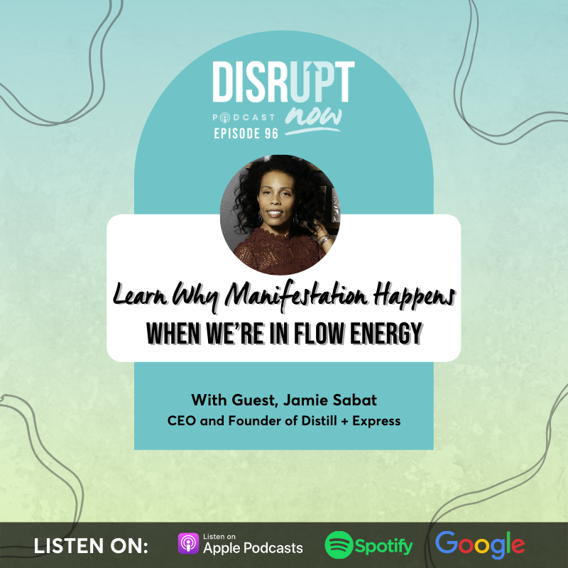 Ep 96, Learn Why Manifestation Happens When We’re in Flow Energy