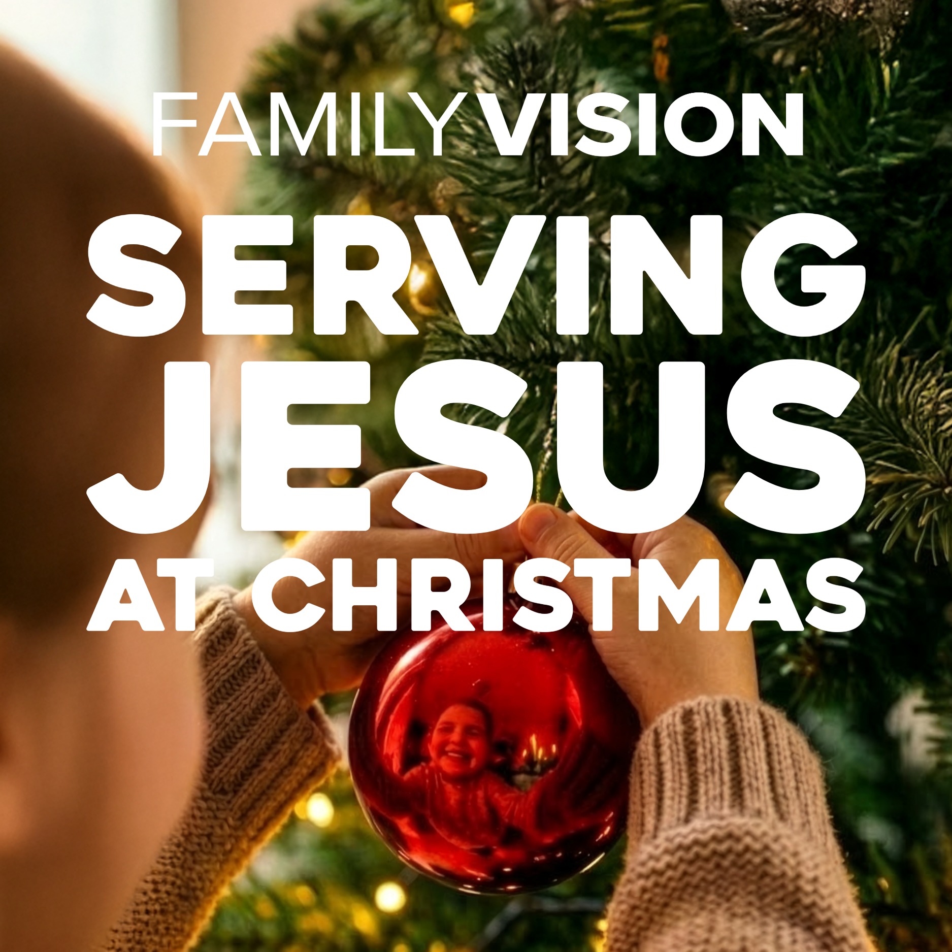Serving Jesus at Christmas