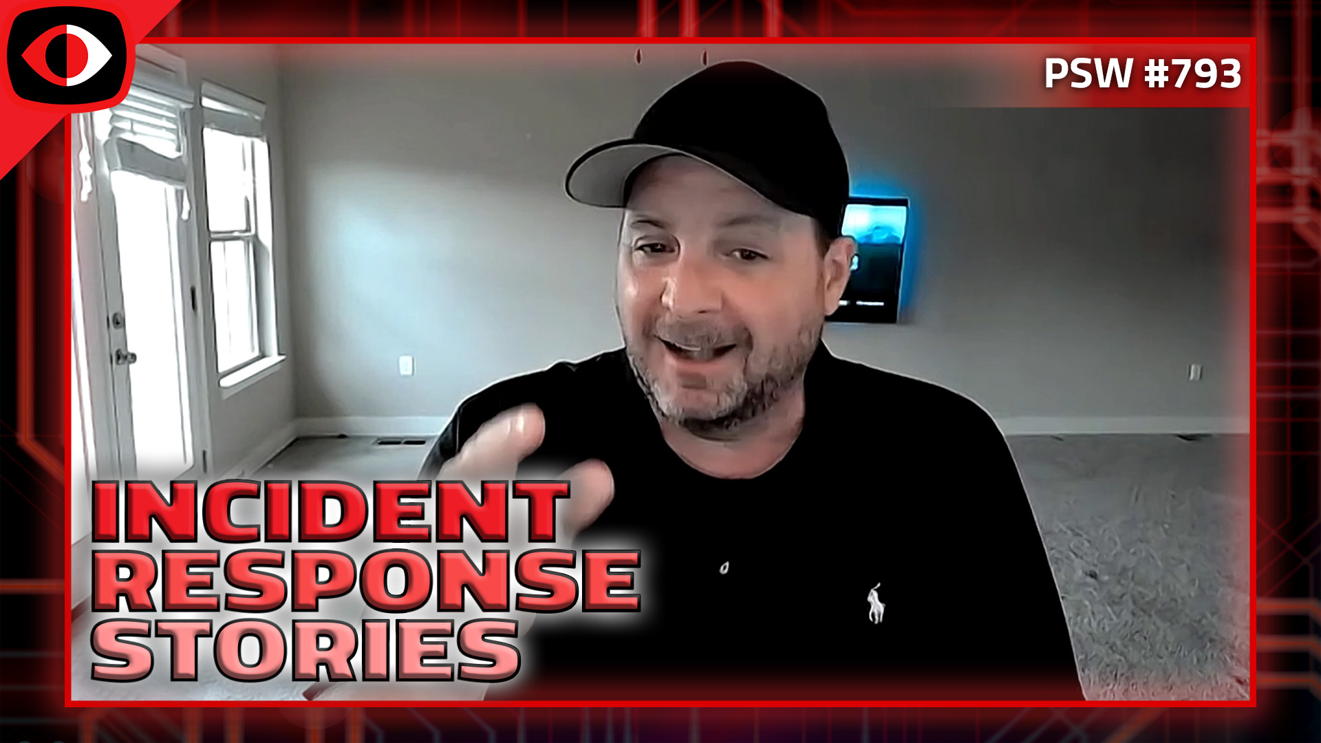 Incident Response Stories - Bill Swearingen - PSW #793