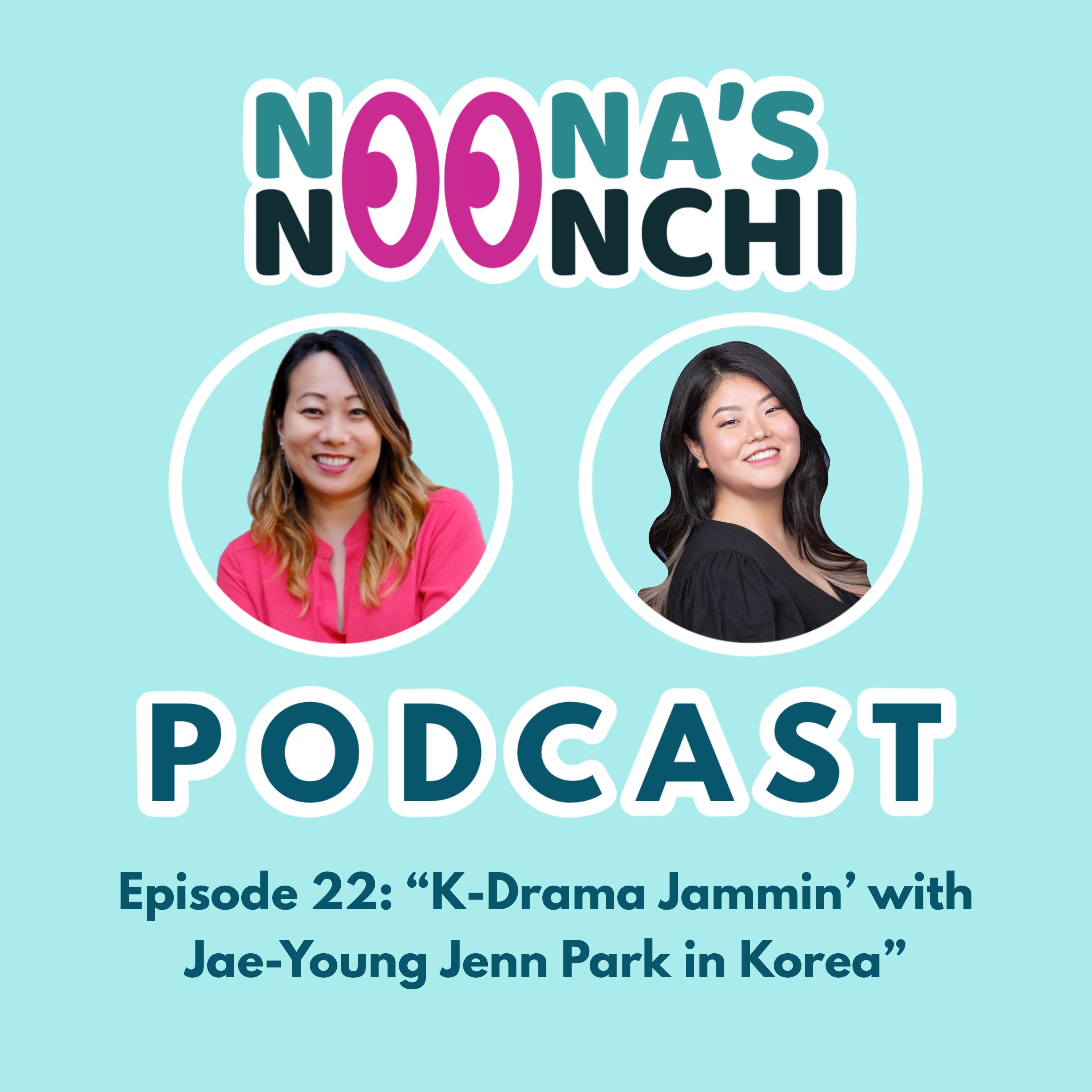 Ep 22: K-Drama Jammin' with Jae-Young Jen Park in Korea