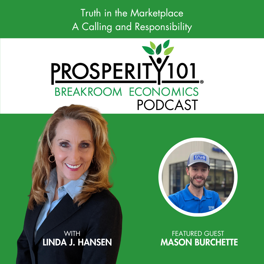 Truth in the Marketplace – A Calling and Responsibility – with Mason Burchette – [Ep. 271]