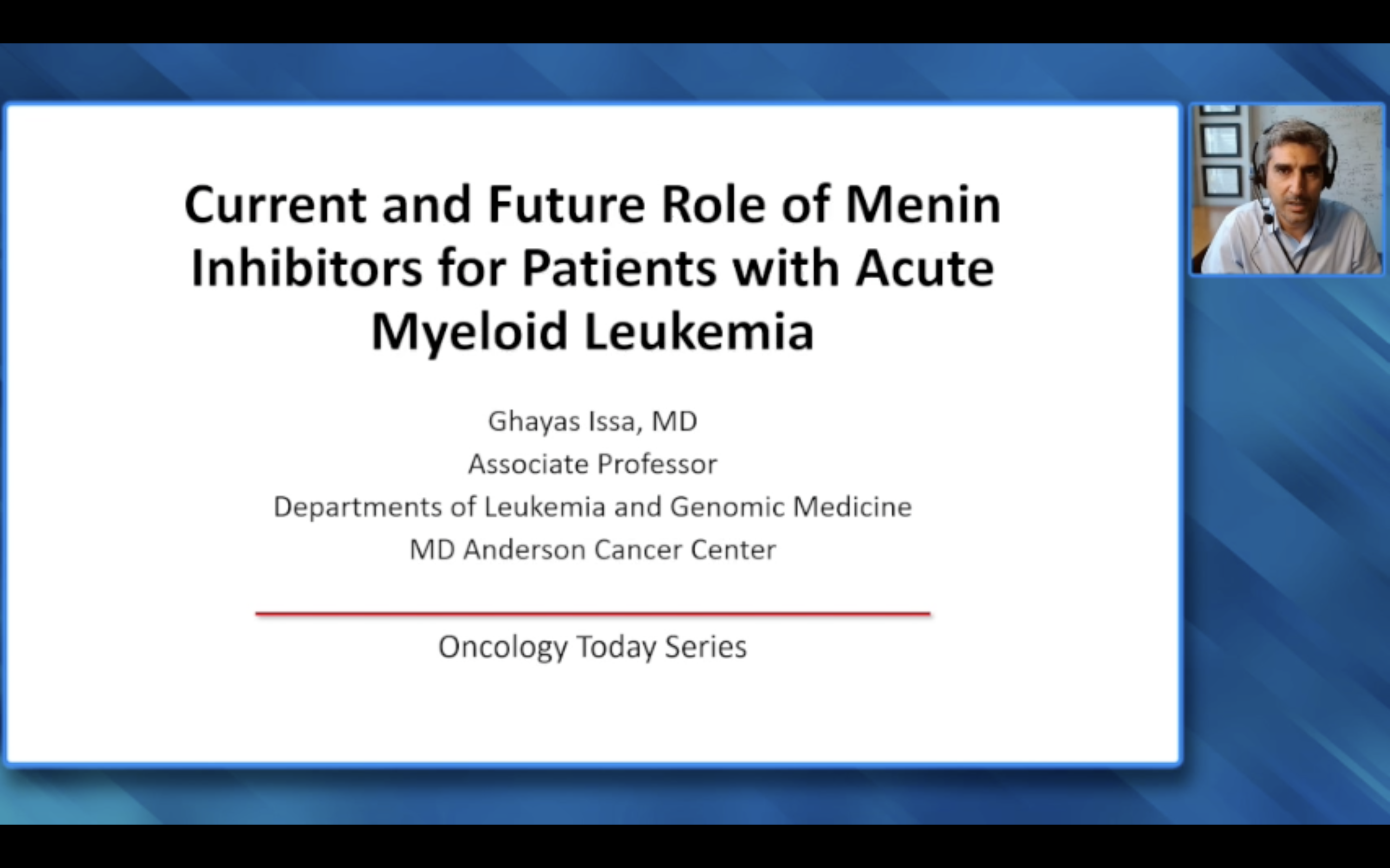 Acute Myeloid Leukemia — An Interview with Dr Ghayas Issa on the Role of Menin Inhibitors (Companion Faculty Lecture)