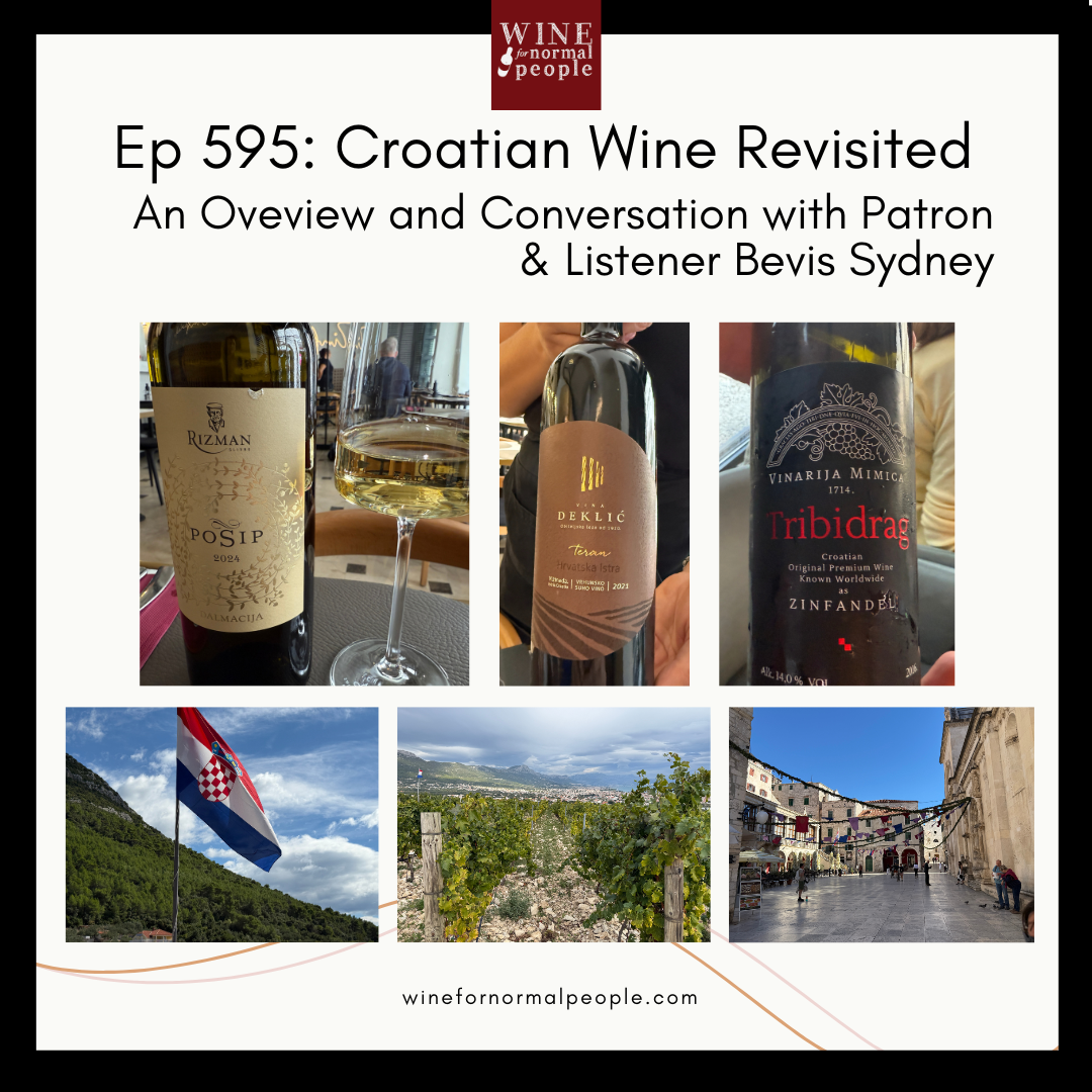Ep 595: Croatian Wine Revisited -- An Overview and Conversation with Patron and Listener Bevis Sydney