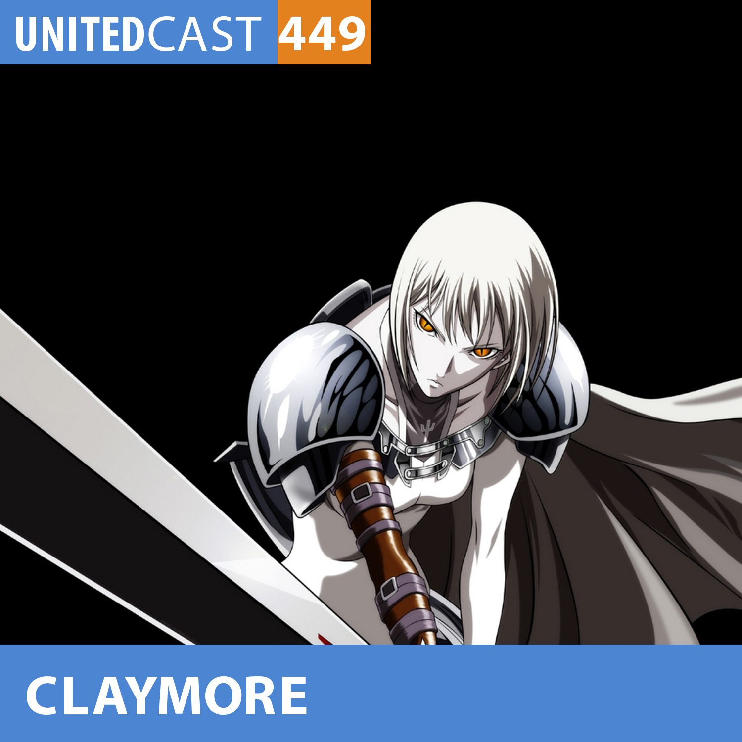 UNITEDcast # 449 - CLAYMORE: A MENINA DO BRAÇO "VELOZ"