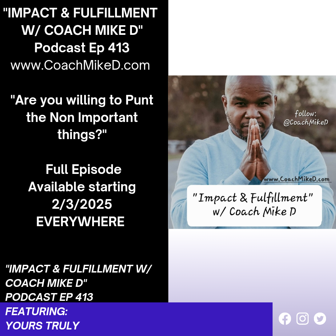 Ep: 413-Are you willing to Punt the Non Important Things?