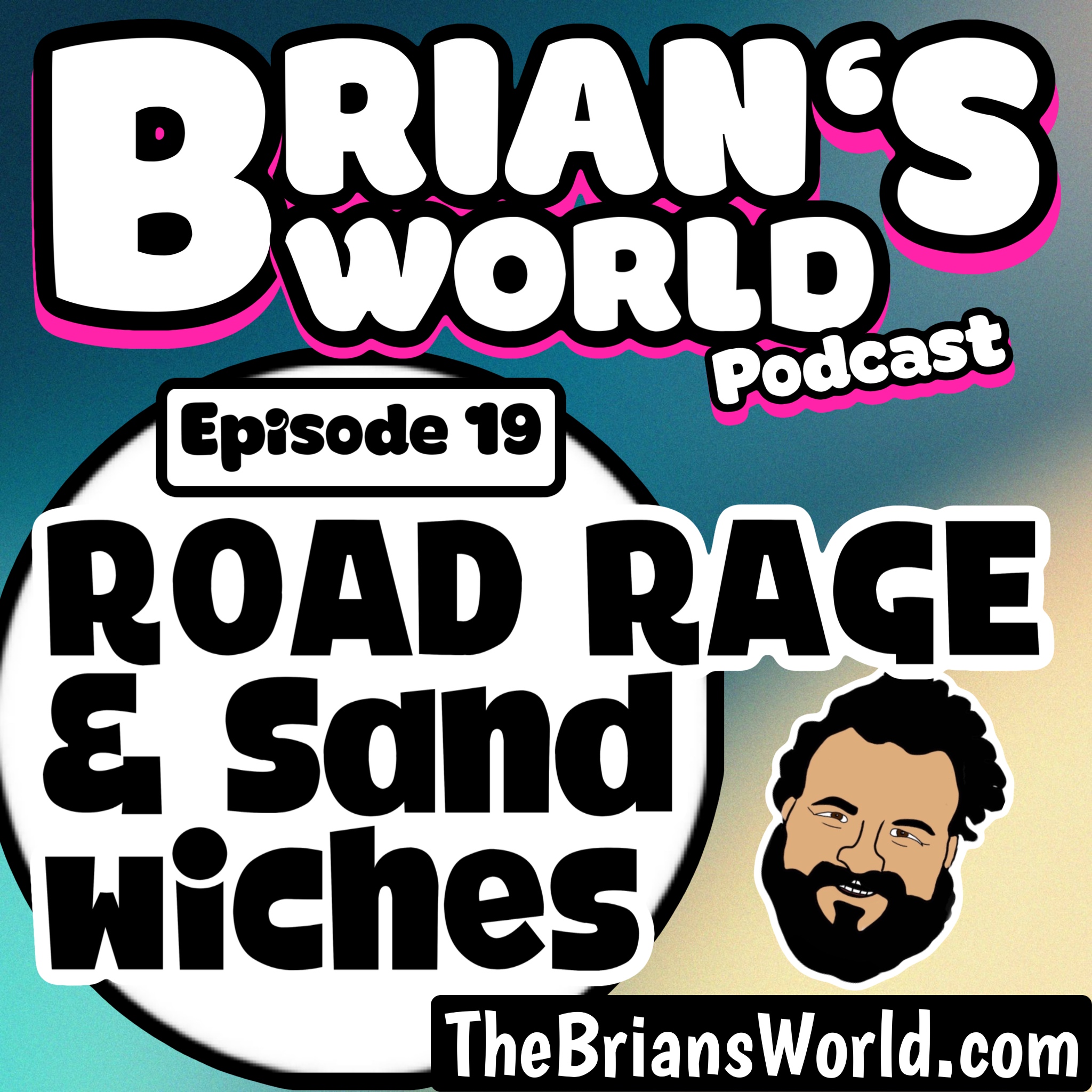 Episode 19 - Road Rage & Sandwiches