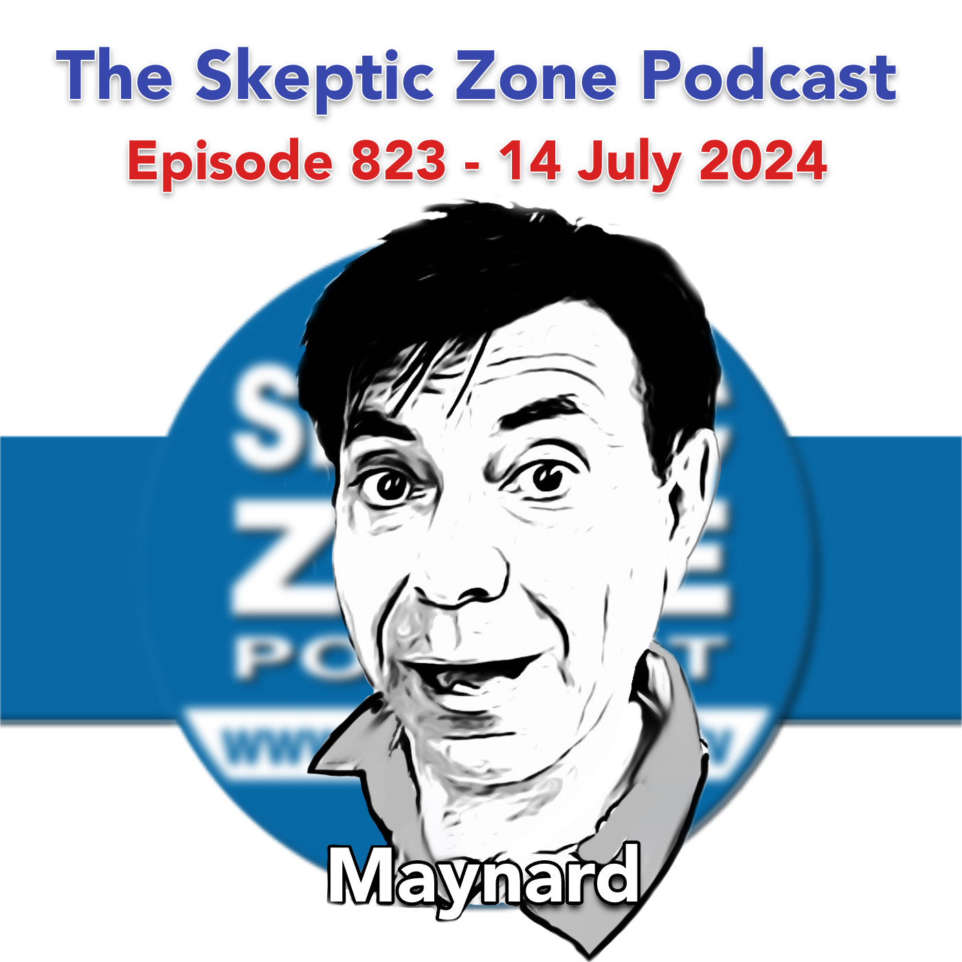 The Skeptic Zone #823 - 14.July.2024