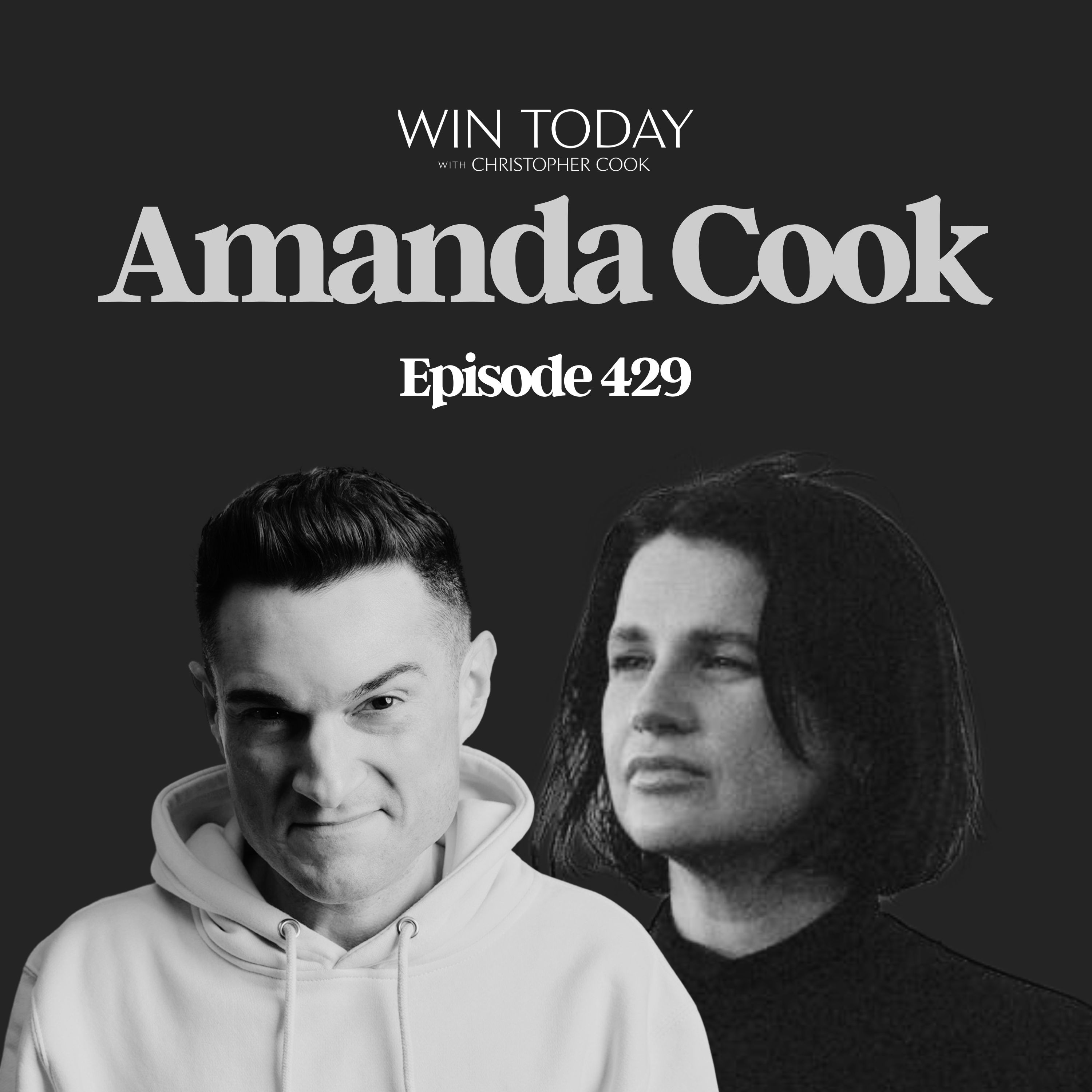 429: Amanda Cook on Breaking Free from the Life You Never Wanted, Living Life on Life’s Terms, and How Powerless People Think and Act