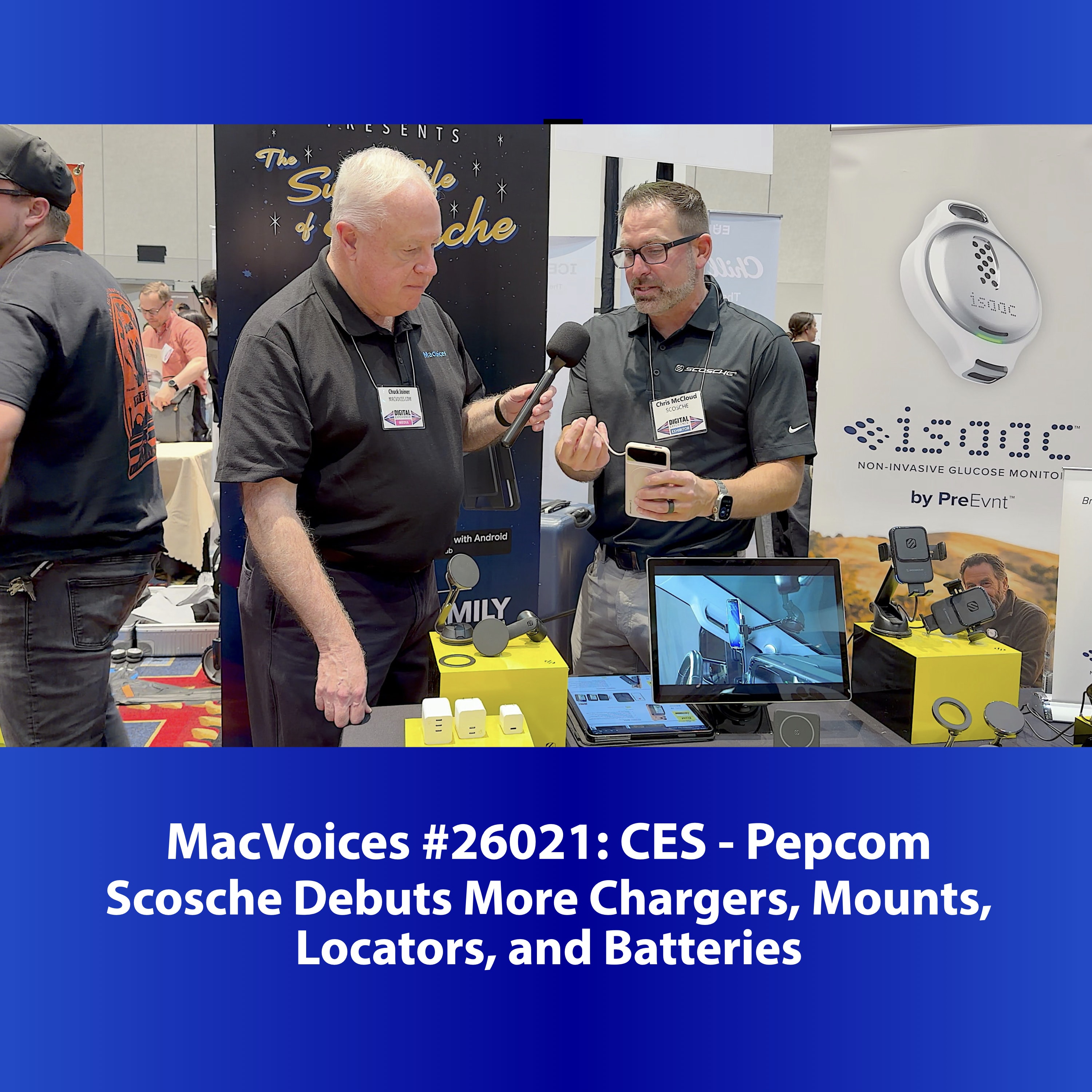 MacVoices #26021: Pepcom at CES - Scosche Debuts More Chargers, Mounts, Locators, and Batteries